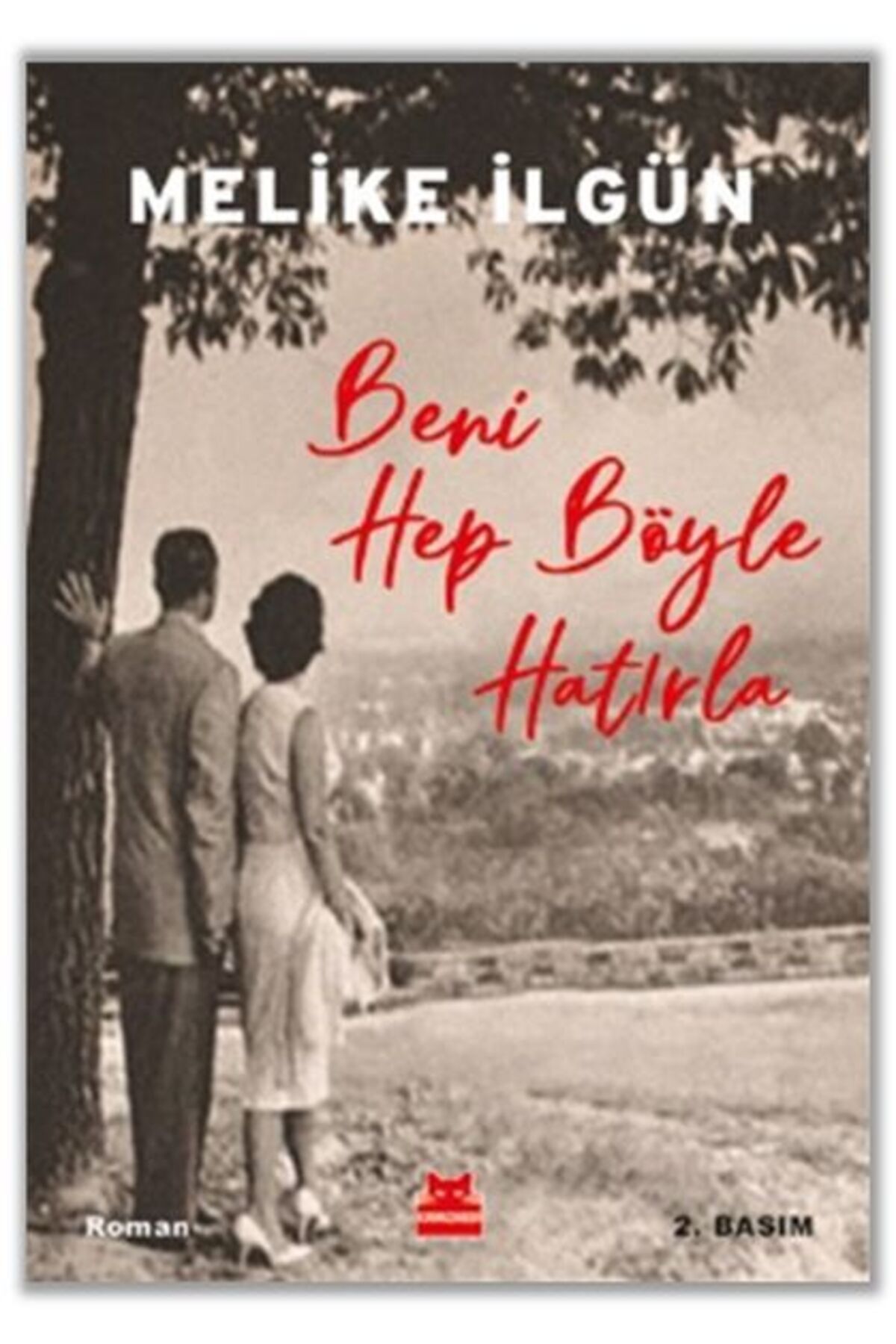 Kırmızı Kedi Yayınları Beni Hep Böyle Hatırla