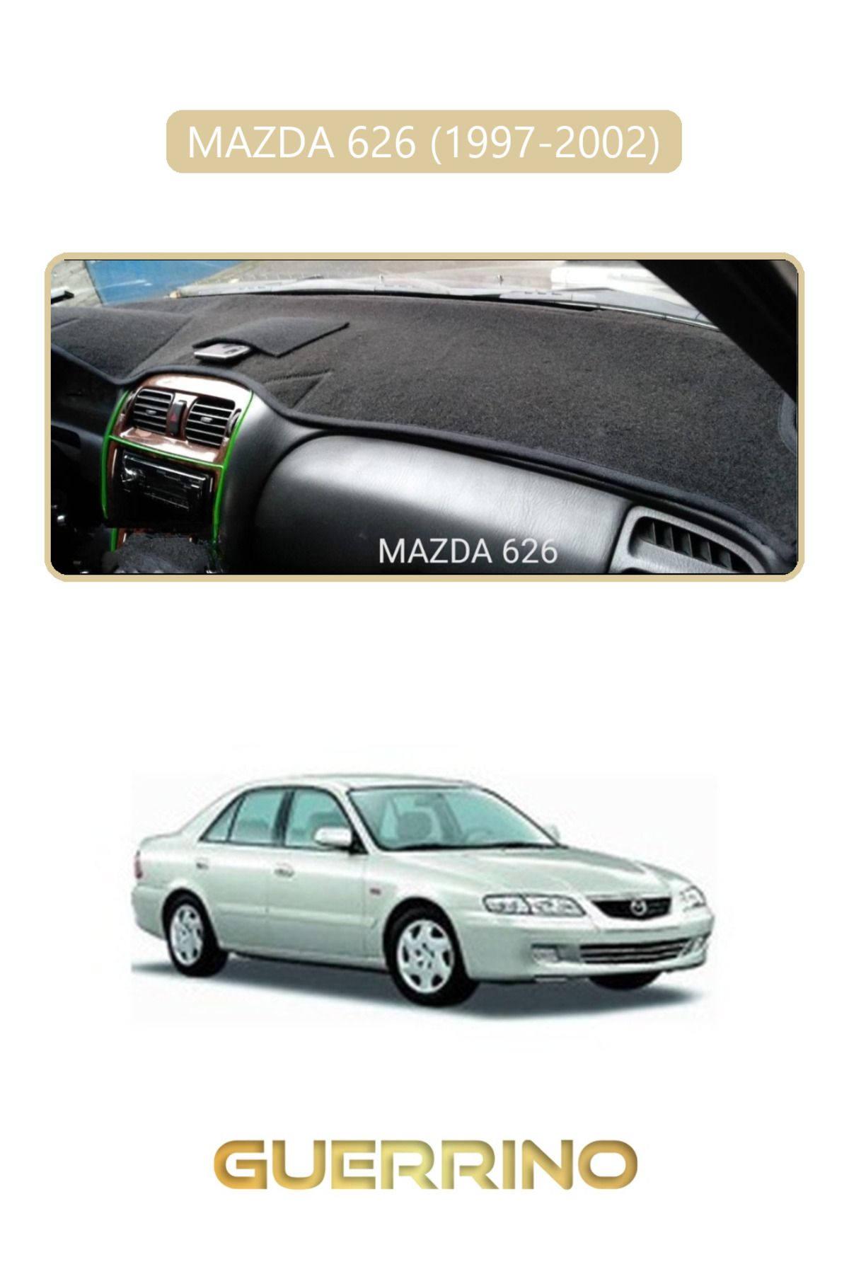 Guerrino MAZDA 626 1997-2002TORPİDO KORUMA HALISI BEJ KENAR