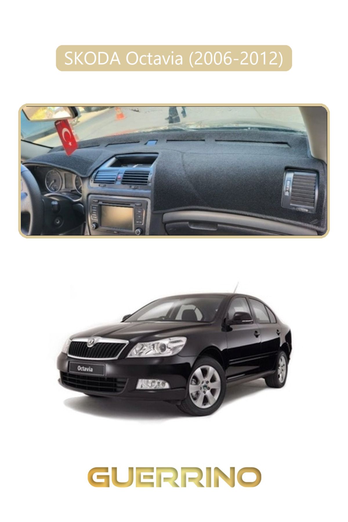 Guerrino SKODA Octavia (2009-2012)TORPİDO KORUMA HALISI BEJ KENAR
