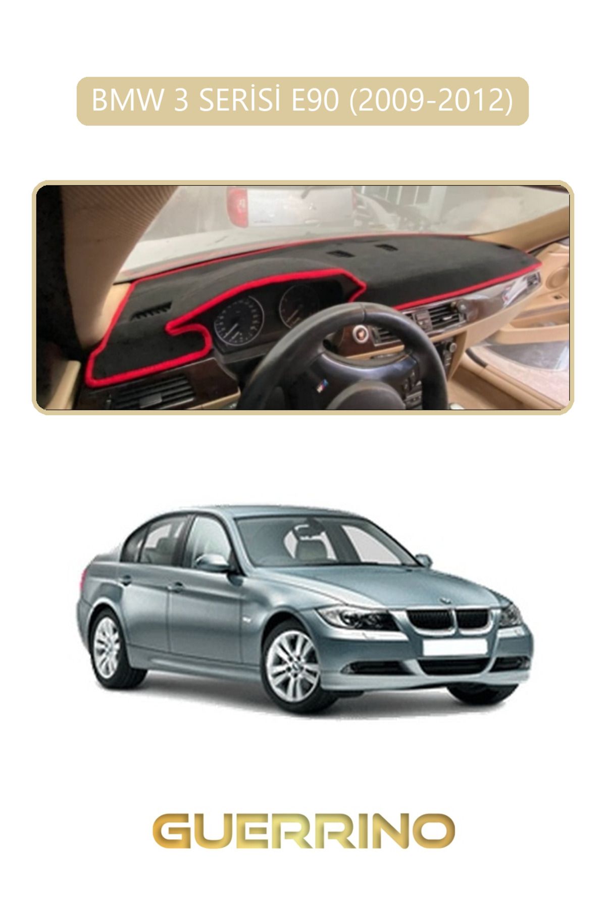Guerrino BMW 3 SERİSİ E90 2009-2012TORPİDO KORUMA HALISI BEJ KENAR