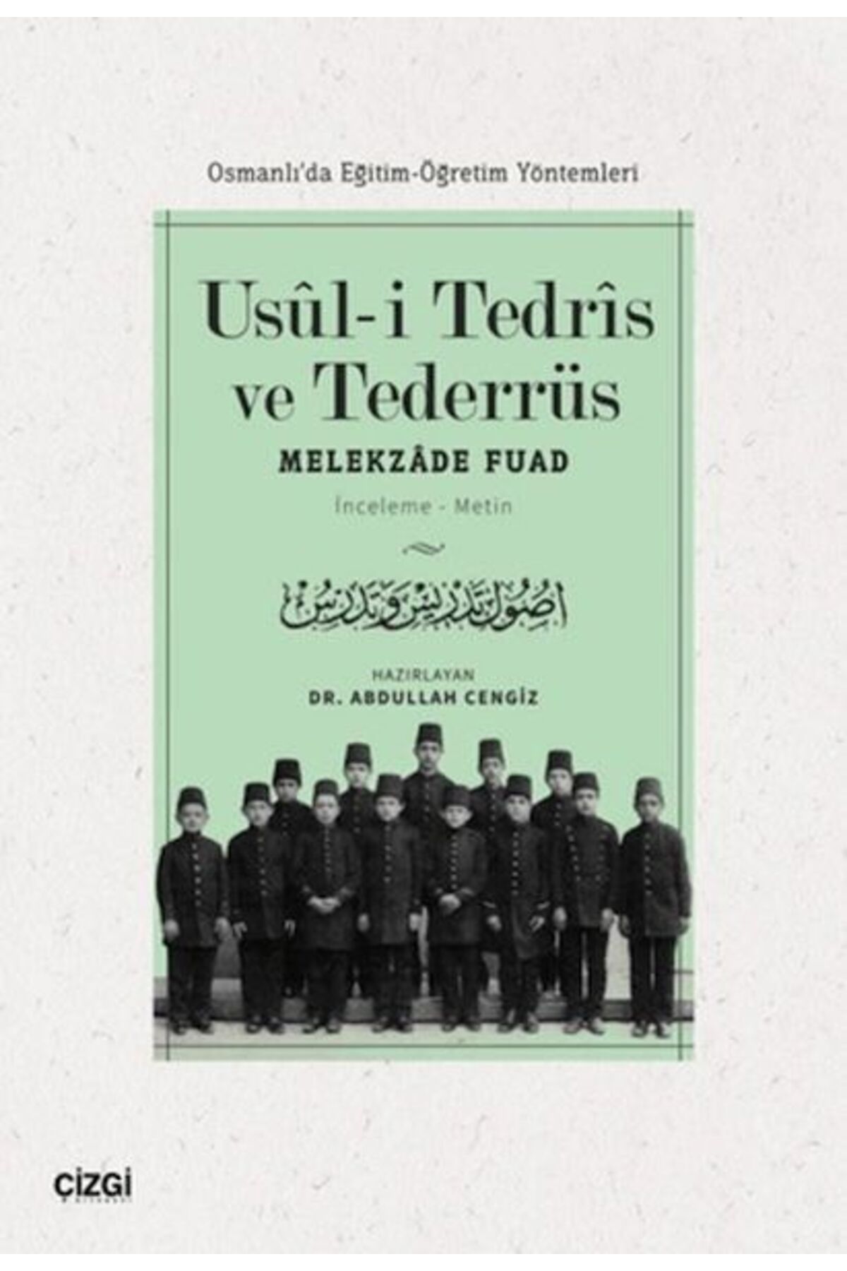 Çizgi Kitabevi Yayınları Usul-i Tedris ve Tederrüs: Osmanlı'da Eğitim - Öğretim Yöntemleri