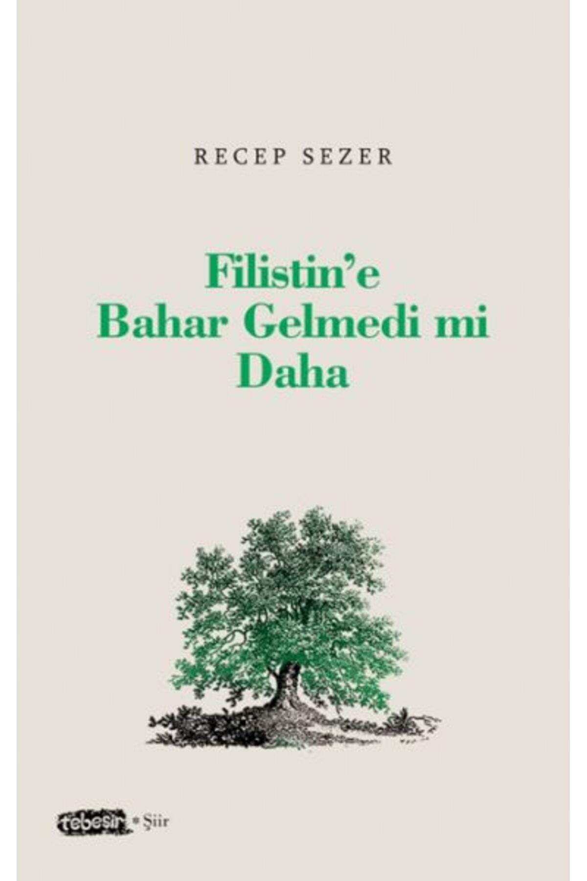 Çizgi Kitabevi Yayınları Filistin’e Bahar Gelmedi mi Daha