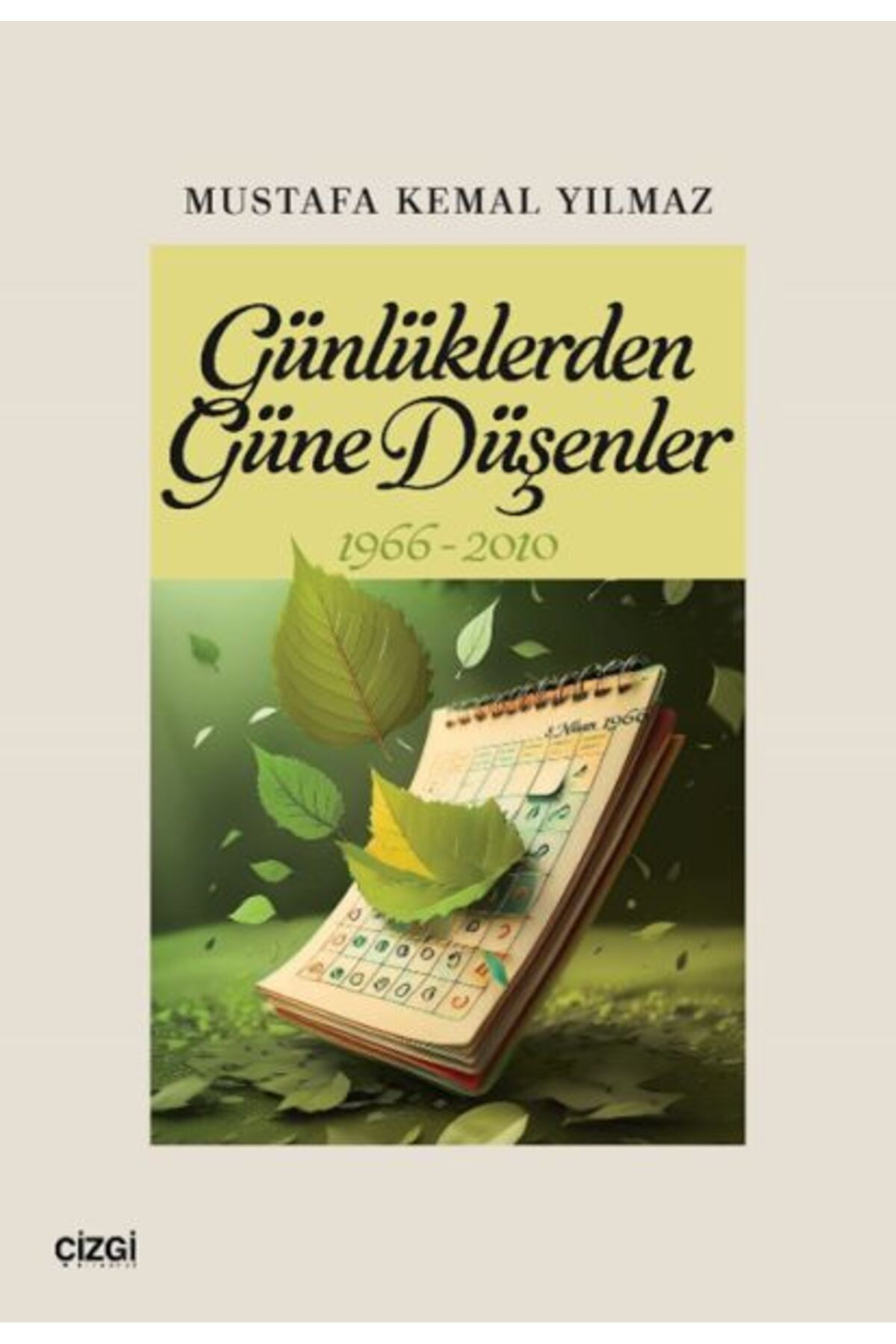 Çizgi Kitabevi Yayınları Günlüklerden Güne Düşenler 1966-2010