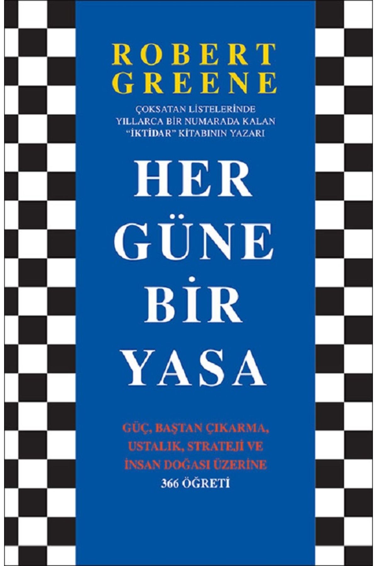 Bloomsbury Her Güne Bir Yasa: Güç, Baştan Çıkarma, Ustalık, Strateji ve İnsan Doğası Üzerine 366 Öğreti