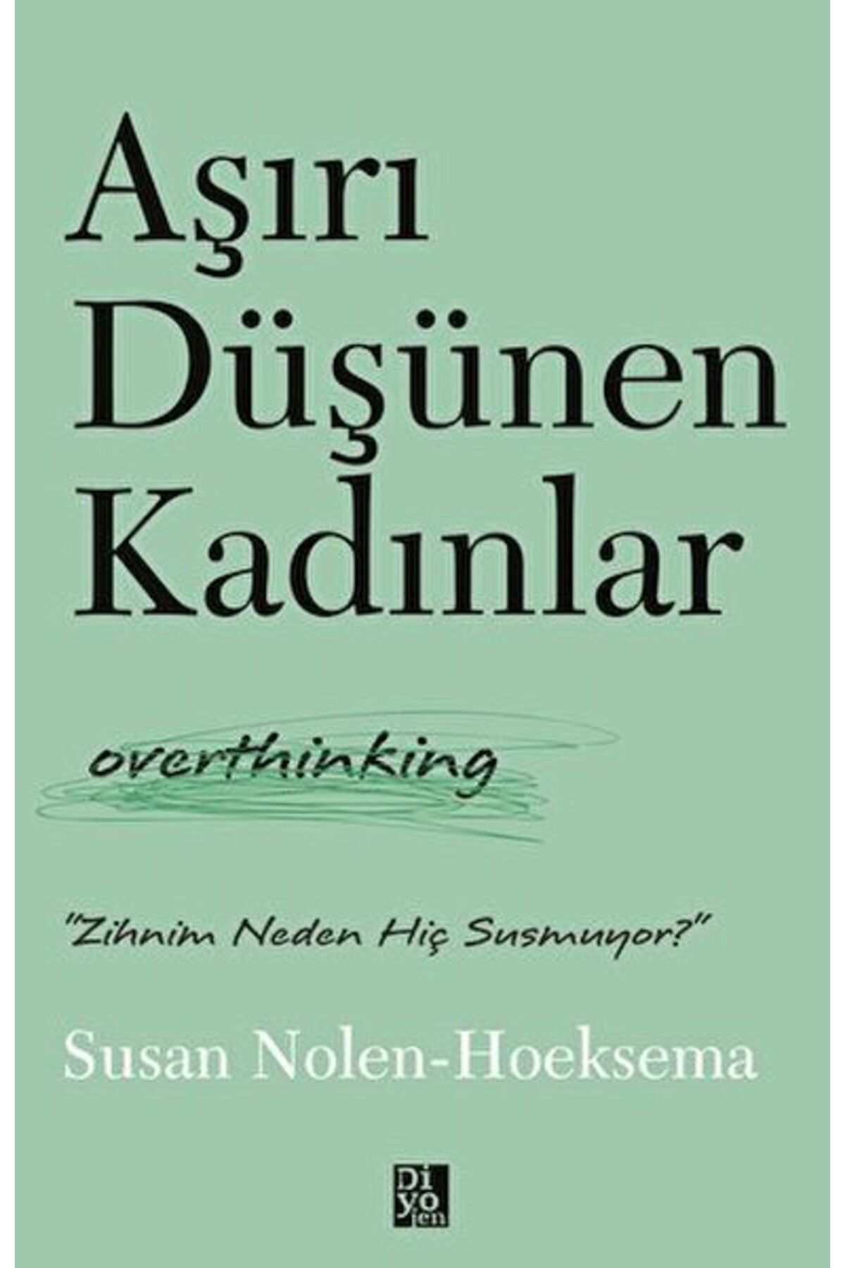 Diyojen Yayıncılık Aşırı Düşünen Kadınlar