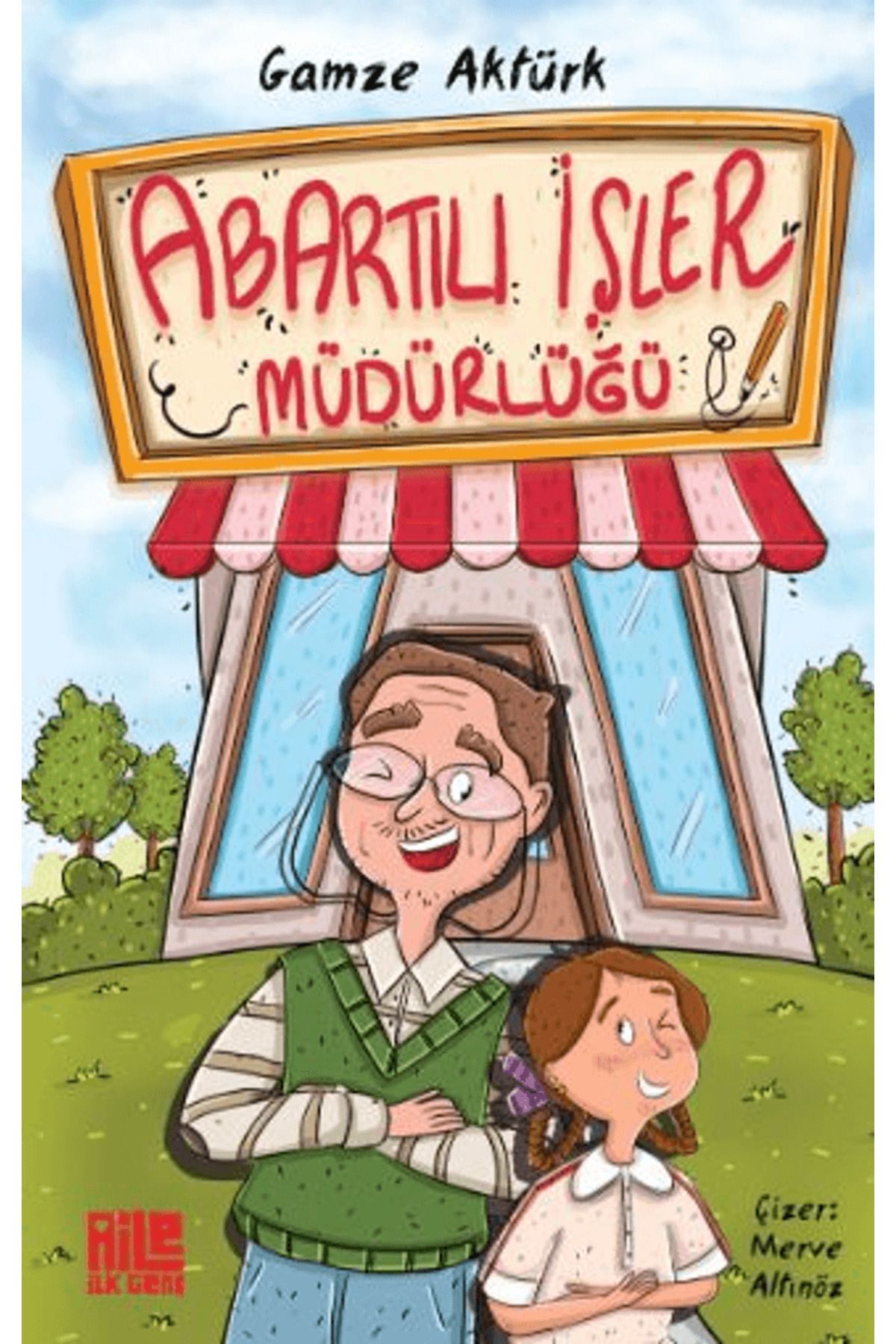 Aile Yayınları Abartılı İşler Müdürlüğü / Gamze Aktürk / Aile Yayınları / 9786259709482