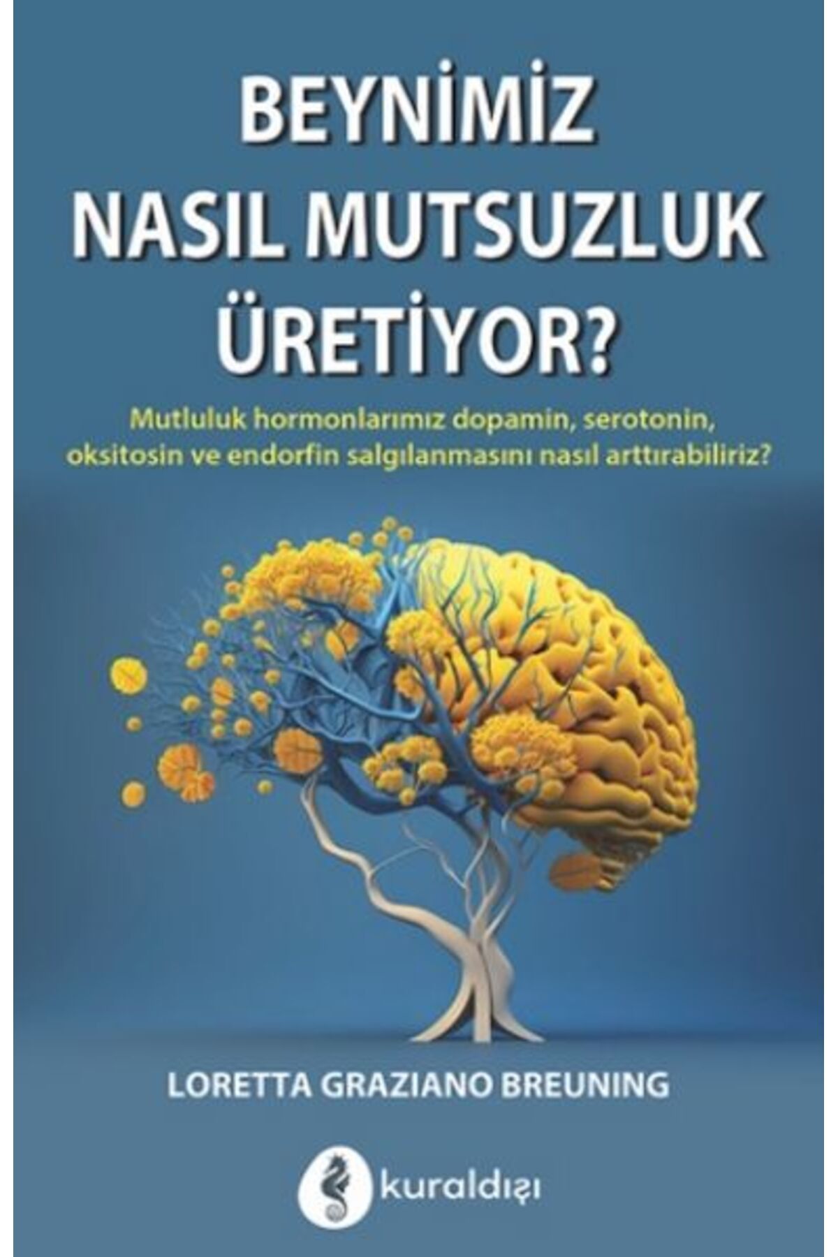 Kuraldışı Yayınları Beynimiz Nasıl Mutsuzluk Üritiyor?