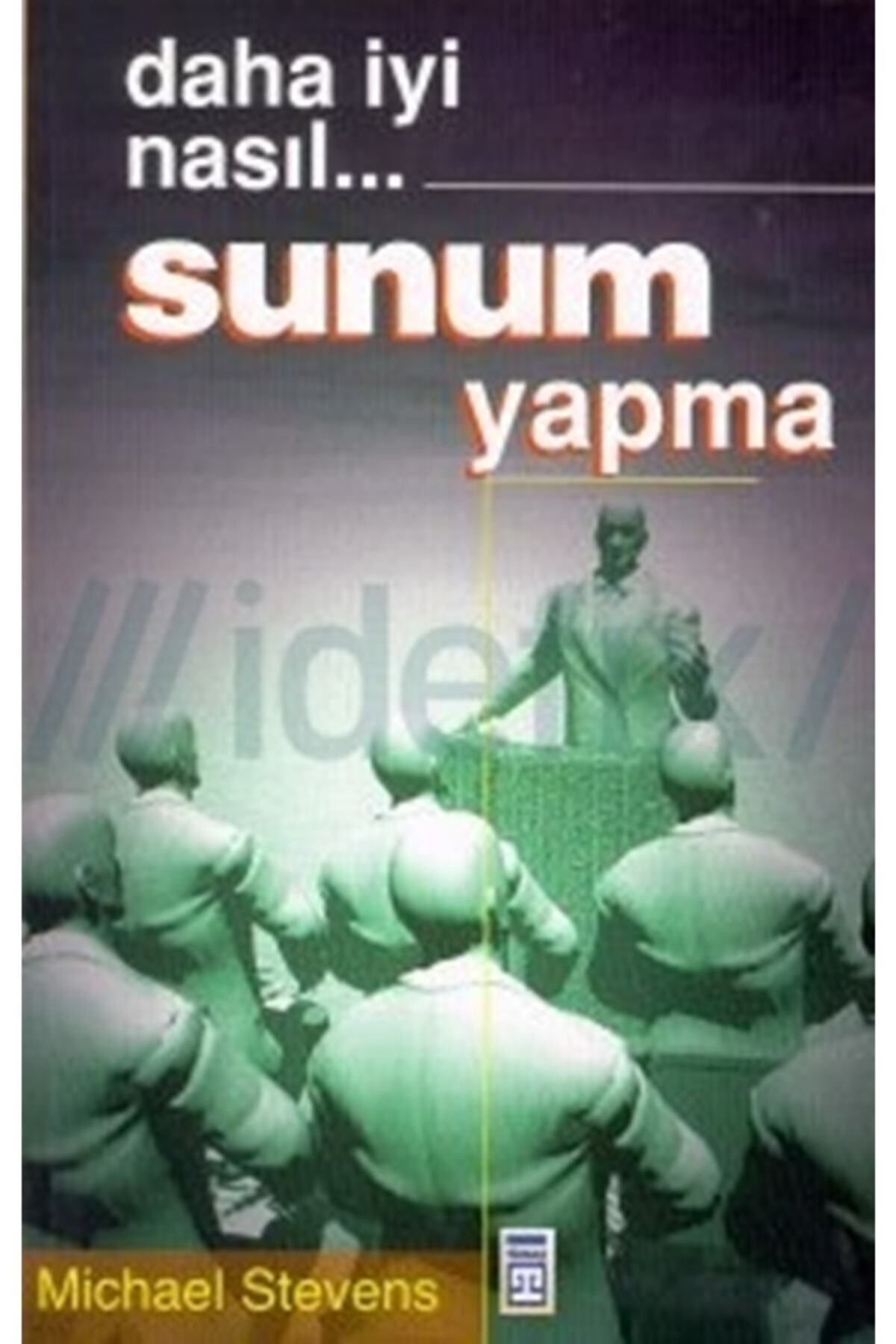 Literatürk Academia Daha Iyi Nasıl Sunum Yapma / Michael Stevenes (1998 Basım)
