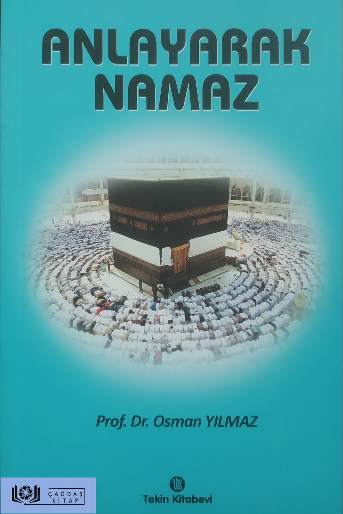 Tekin Kitabevi Anlayarak Namaz / Prof.Dr.Osman Yılmaz