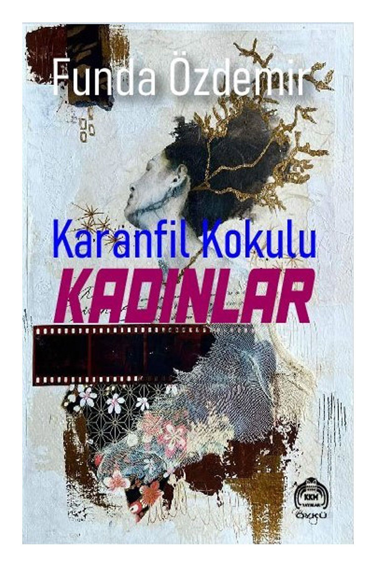 Kekeme Yayınları KARANFİL KOKULU KADINLAR