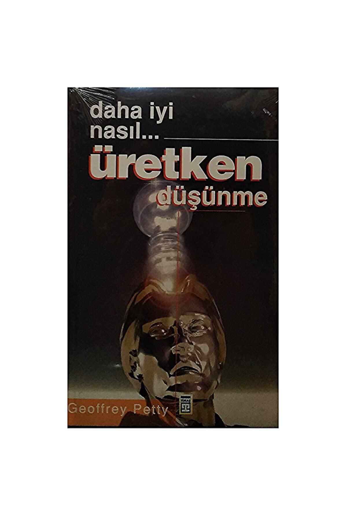 Literatürk Academia Daha Iyi Nasıl... Üretken Düşünme - Geoffrey Petty (1999 Basım)