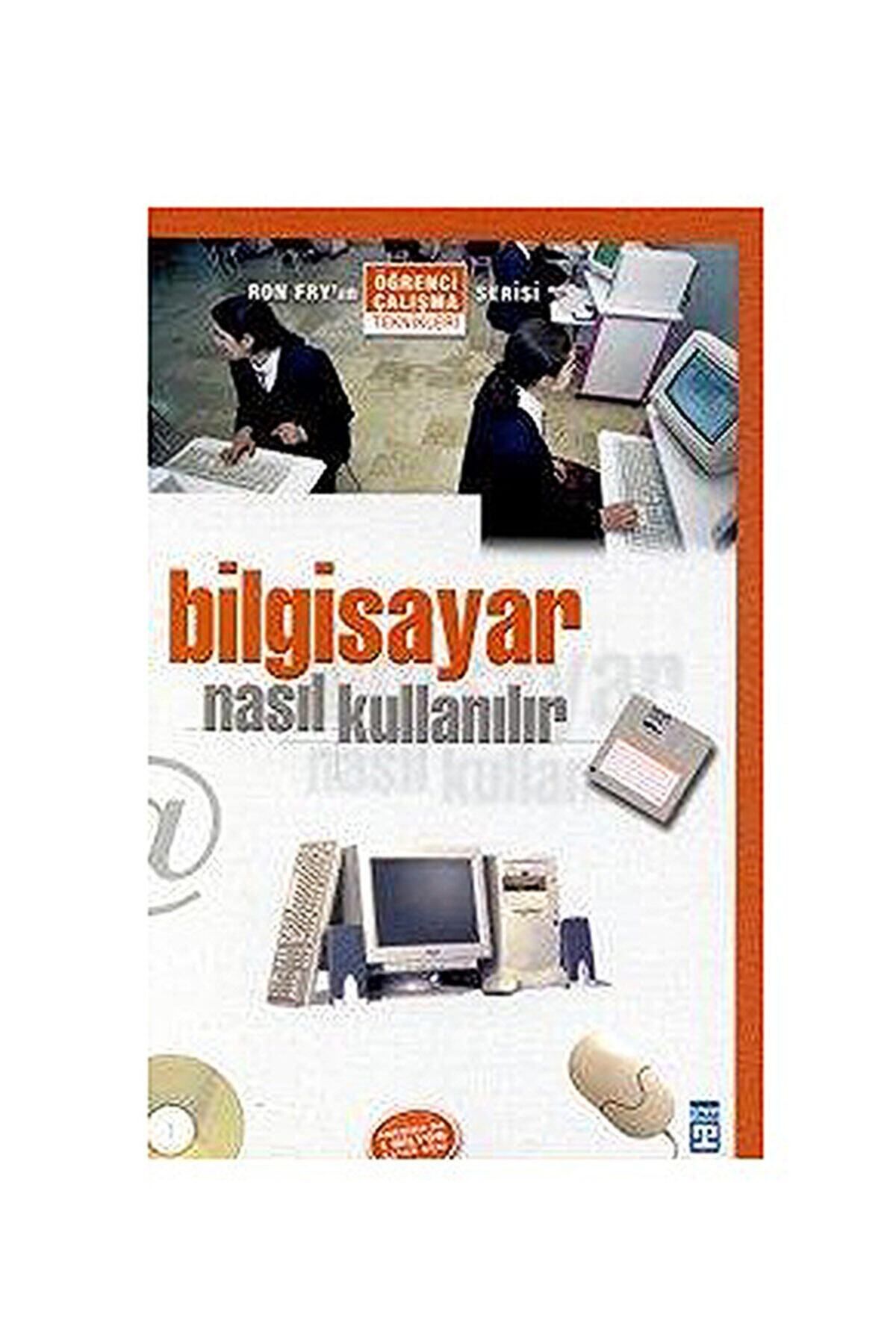 Literatürk Academia Bilgisayar Nasıl Kullanılır - Ron Fry (2000 Basım)