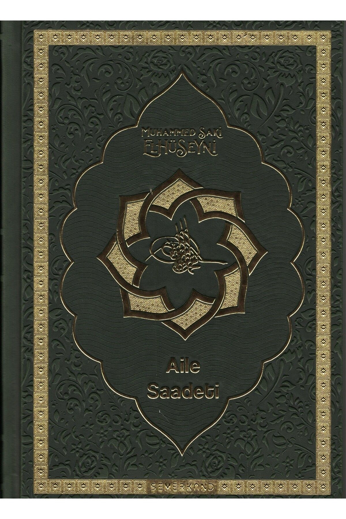 Semerkand Yayınları Muhammed Saki Elhüseyni - Aile Saadeti
