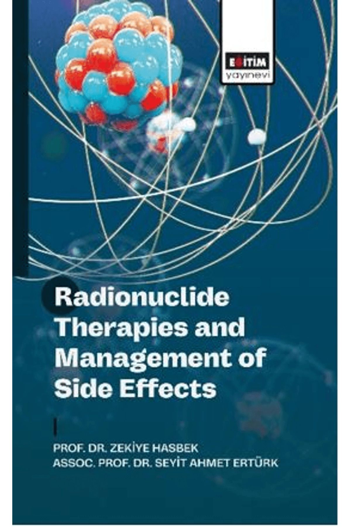 Eğitim Yayınevi Radionuclide Therapies and Management of Side Effects / 9786253850845