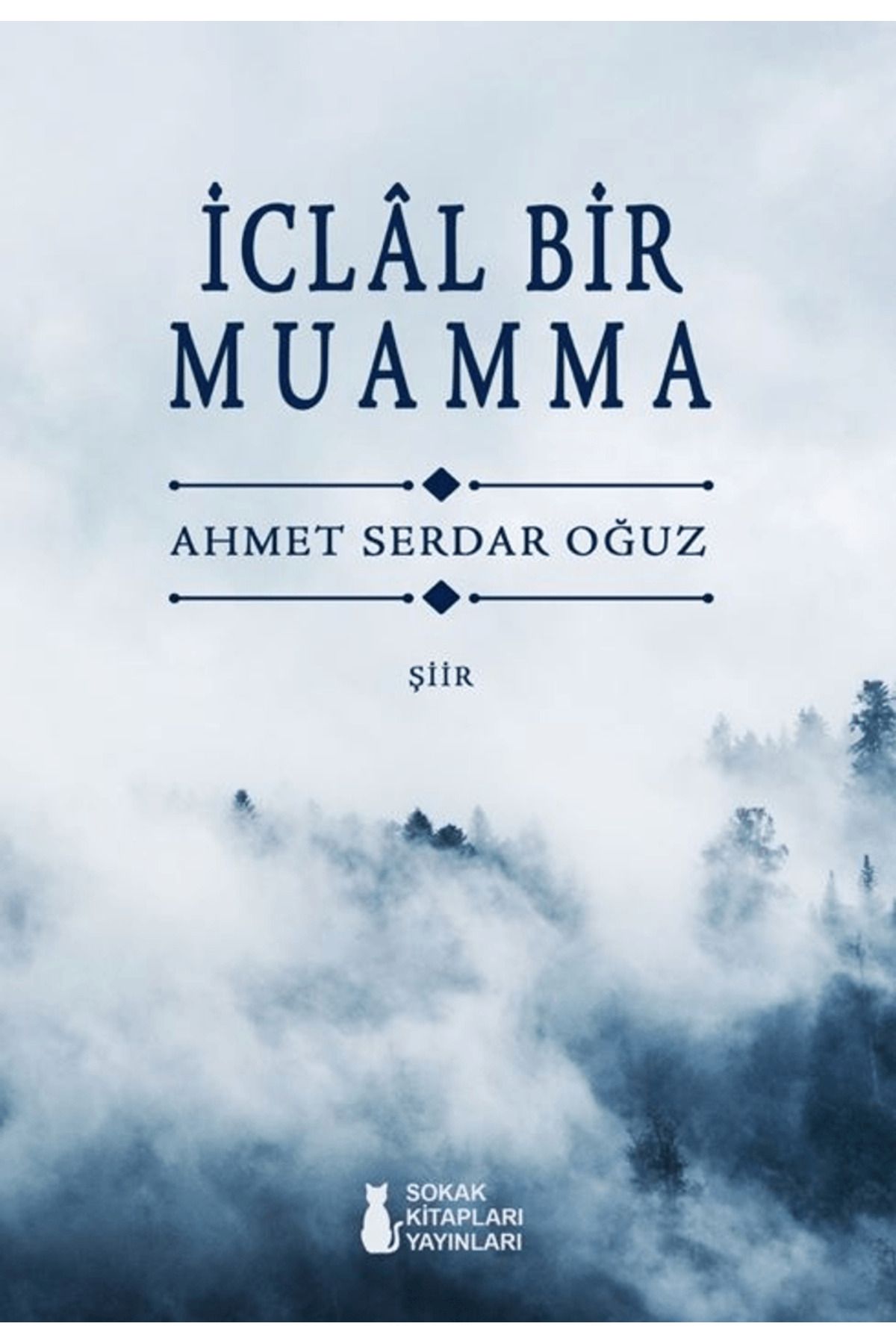 Sokak Kitapları Yayınları İclal Bir Muamma / Ahmet Serdar Oğuz / Sokak Kitapları Yayınları / 9786253738938