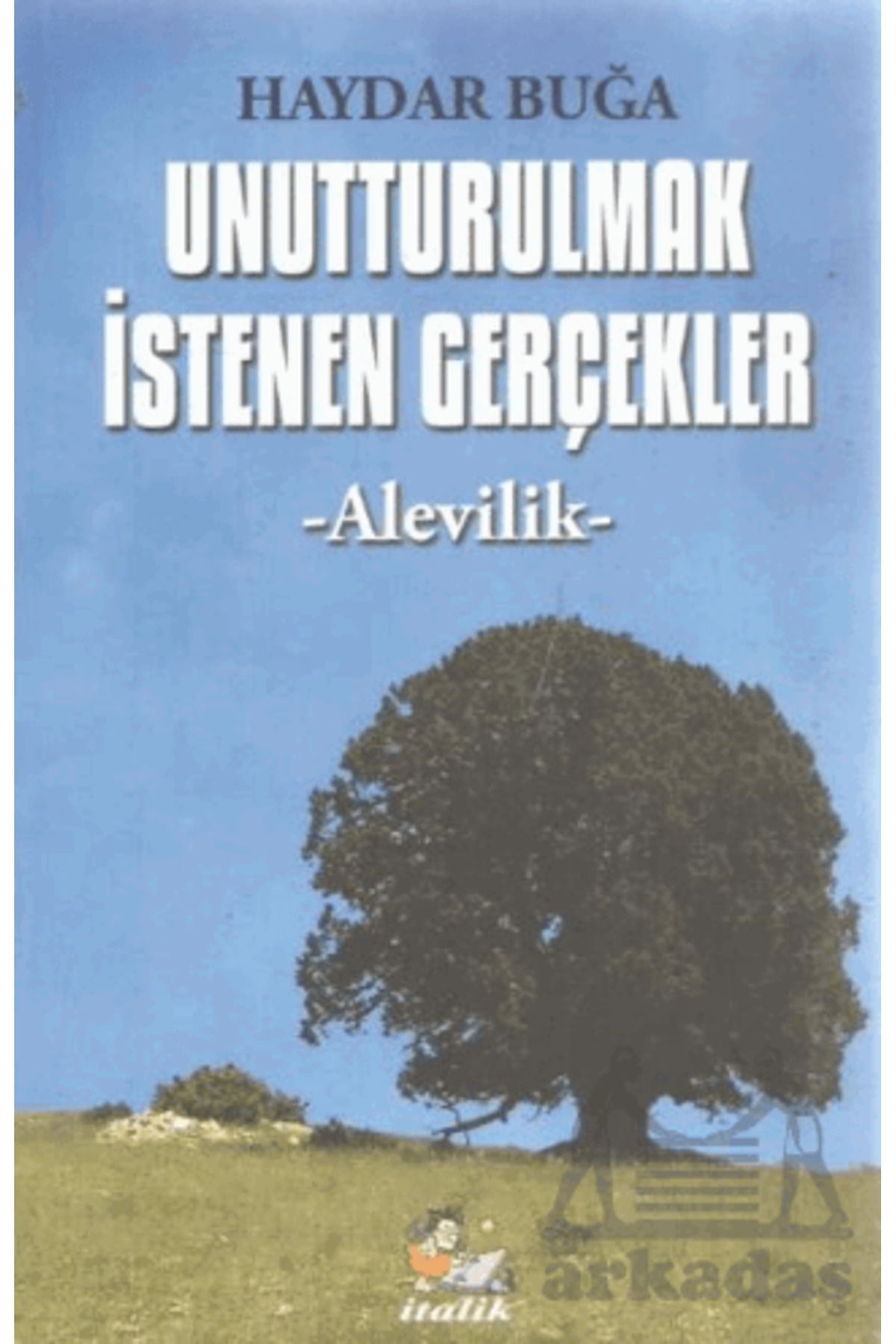 İtalik Yayınevi Unutturulmak İstenen Gerçekler Alevilik
