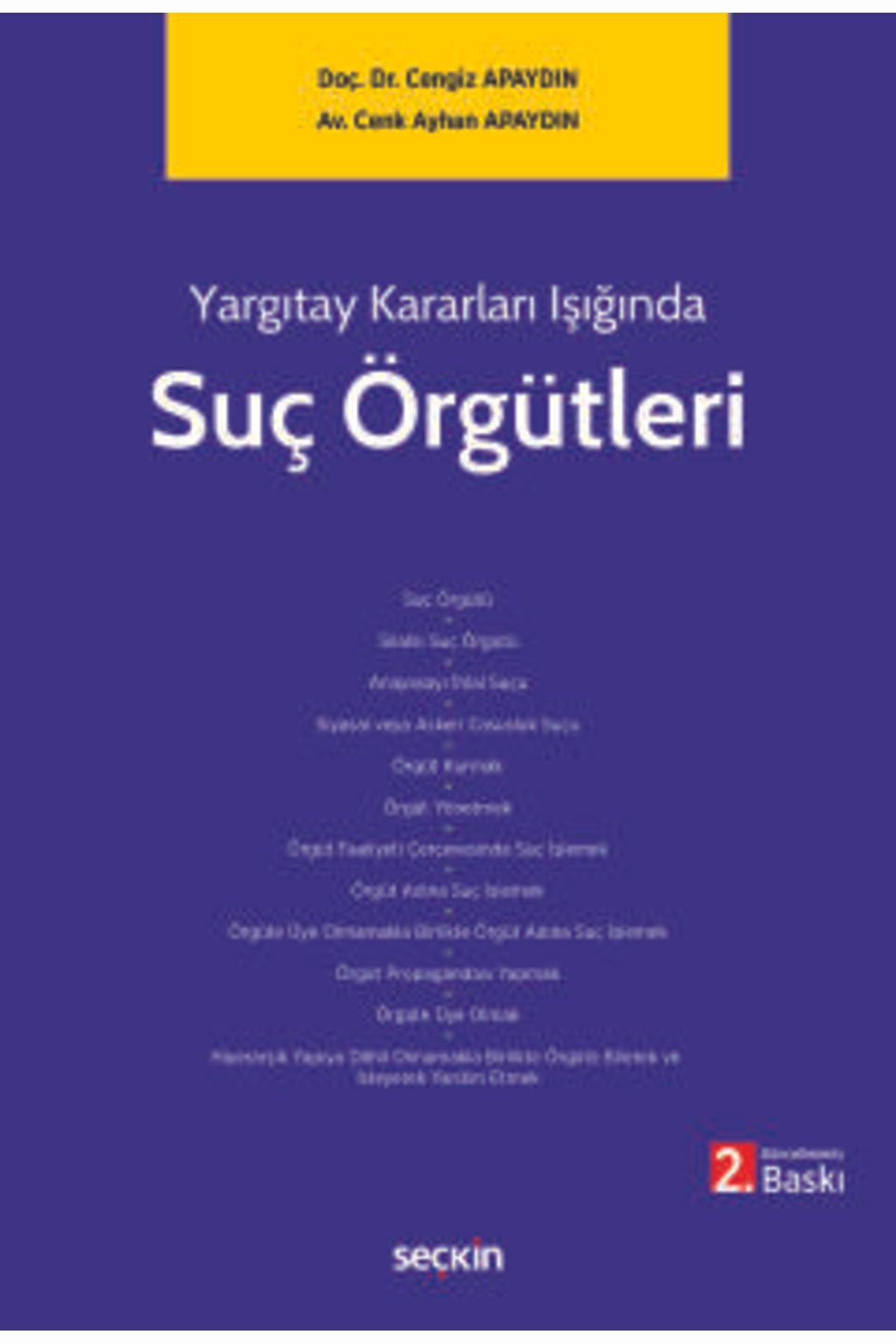 Seçkin Yayıncılık Yargıtay Kararları Işığında Suç Örgütleri Doç. Dr. Cengiz Apaydın,Cenk Ayhan Apaydın 2. Baskı, Mayıs