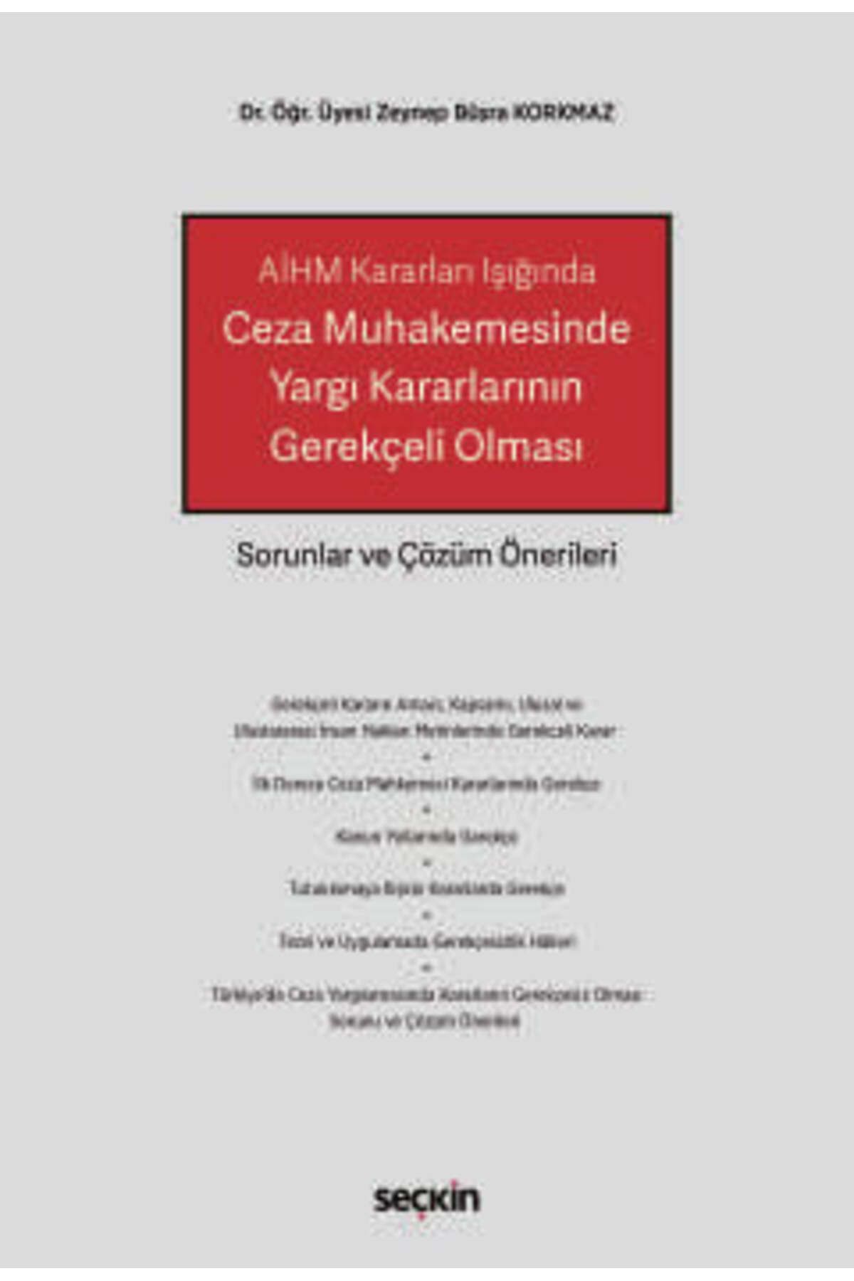 Seçkin Yayıncılık AİHM Kararları Işığında Ceza Muhakemesinde Yargı Kararlarının Gerekçeli Olması Sorunlar ve Çözüm Öne