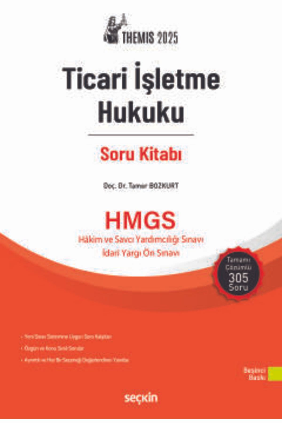 Seçkin Yayıncılık THEMIS - Ticari İşletme Hukuku Soru Kitabı Doç. Dr. Tamer Bozkurt 5. Baskı, Mayıs 2025