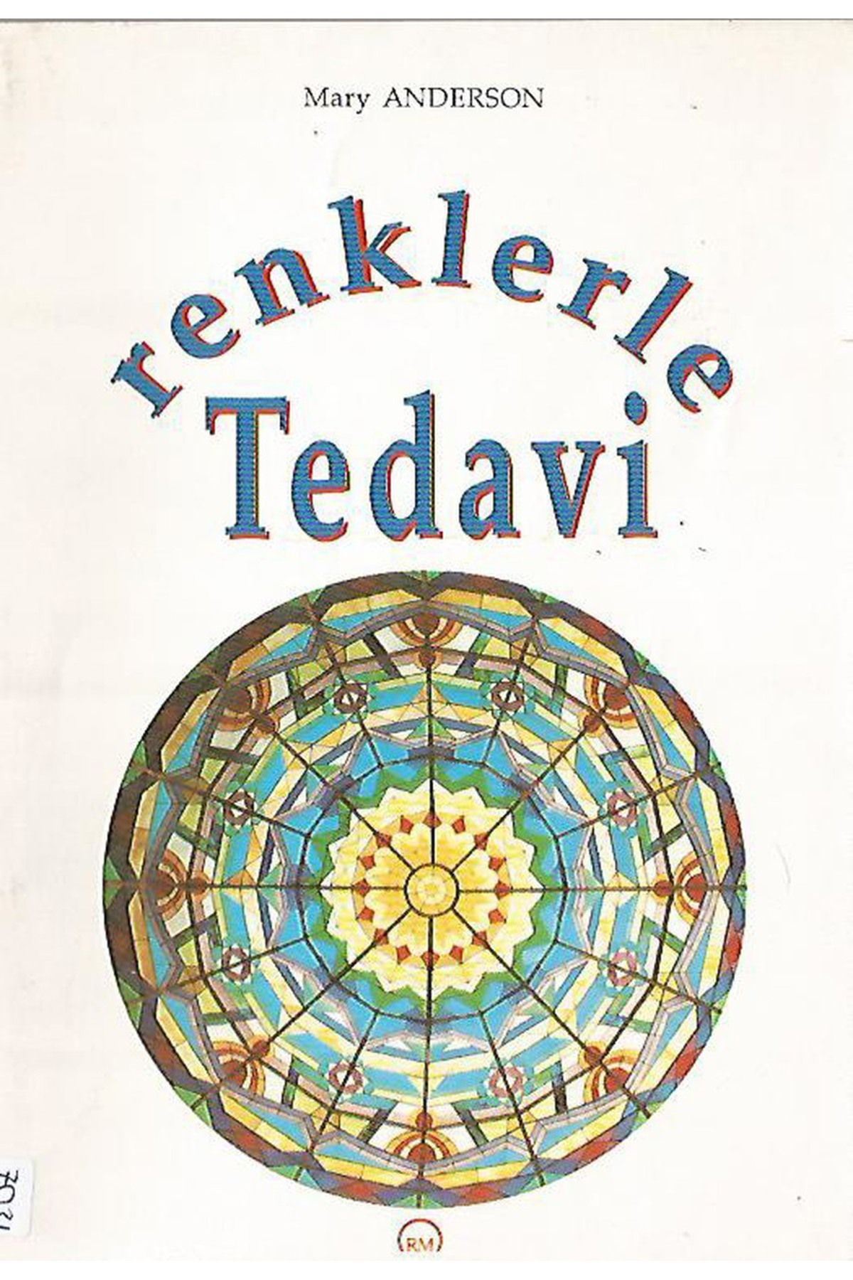 Ruh ve Madde Yayınları Renklerle Tedavi - Mary Anderson (1991 Basım)
