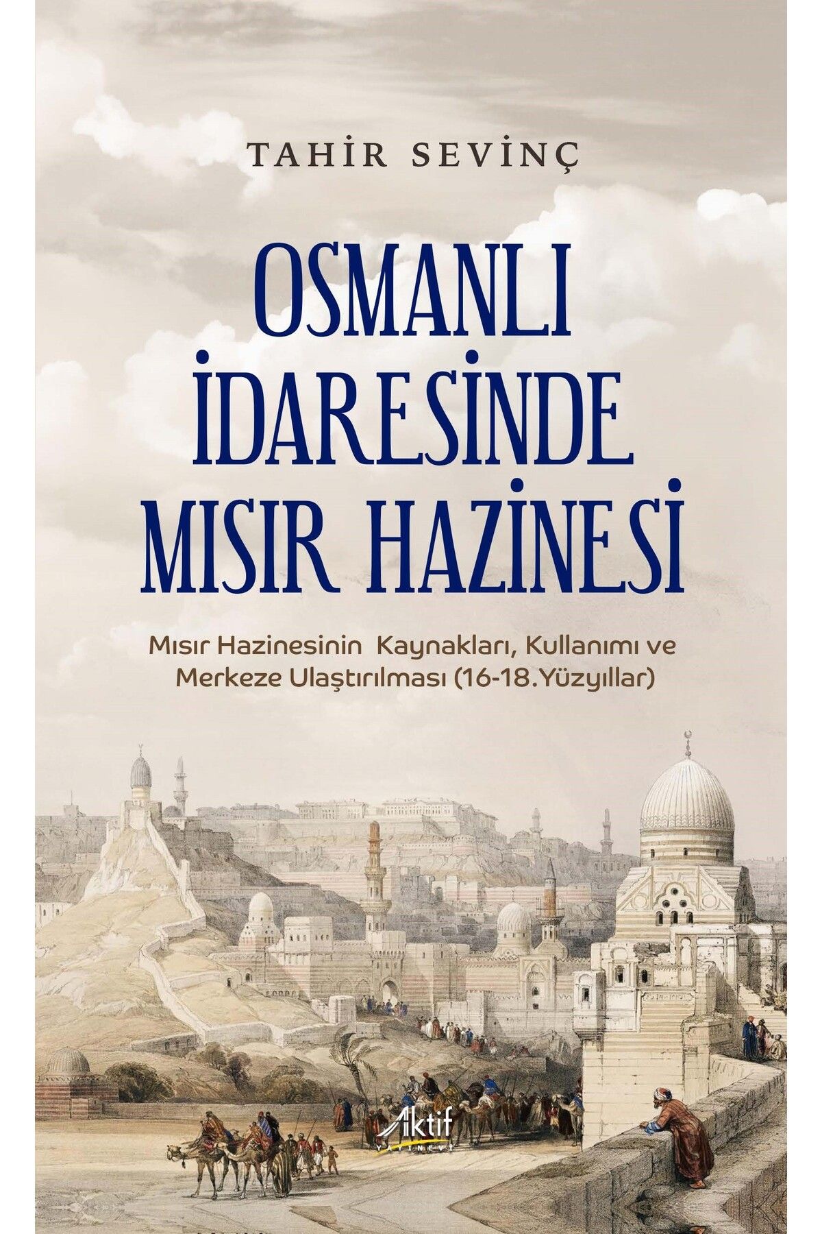 Aktif Yayınları Osmanlı İdaresinde Mısır Hazinesi