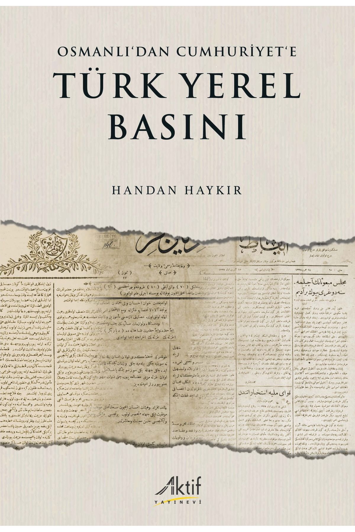 Aktif Yayınları Osmanlı'dan Cumhuriyet'e Türk Yerel Basını