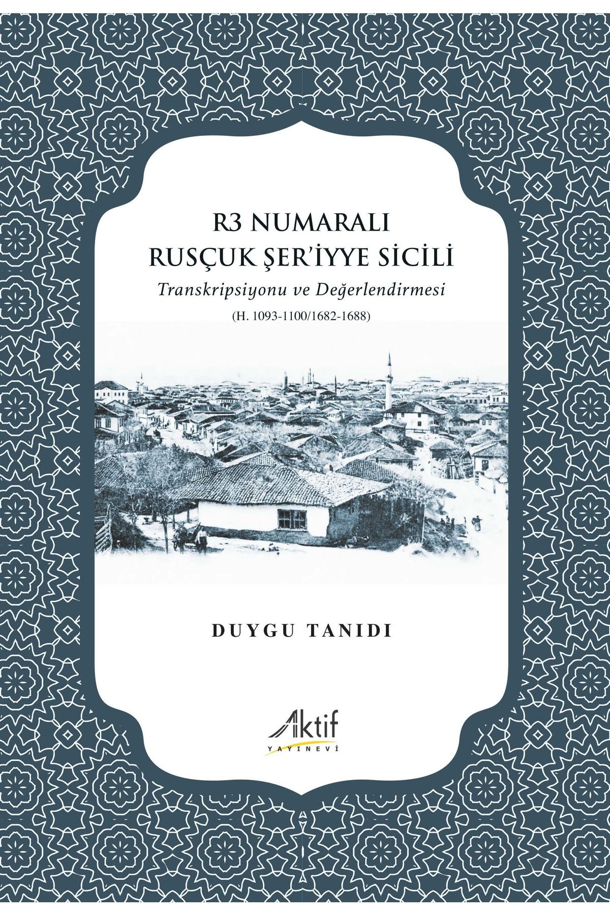 Aktif Yayınları R3 Numaralı Rusçuk Şer’iyye Sicili