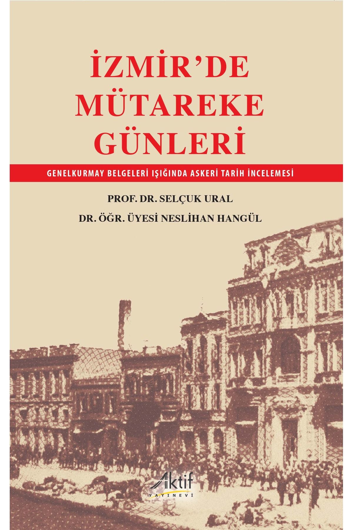 Aktif Yayınları İzmir'de Mütareke Günleri