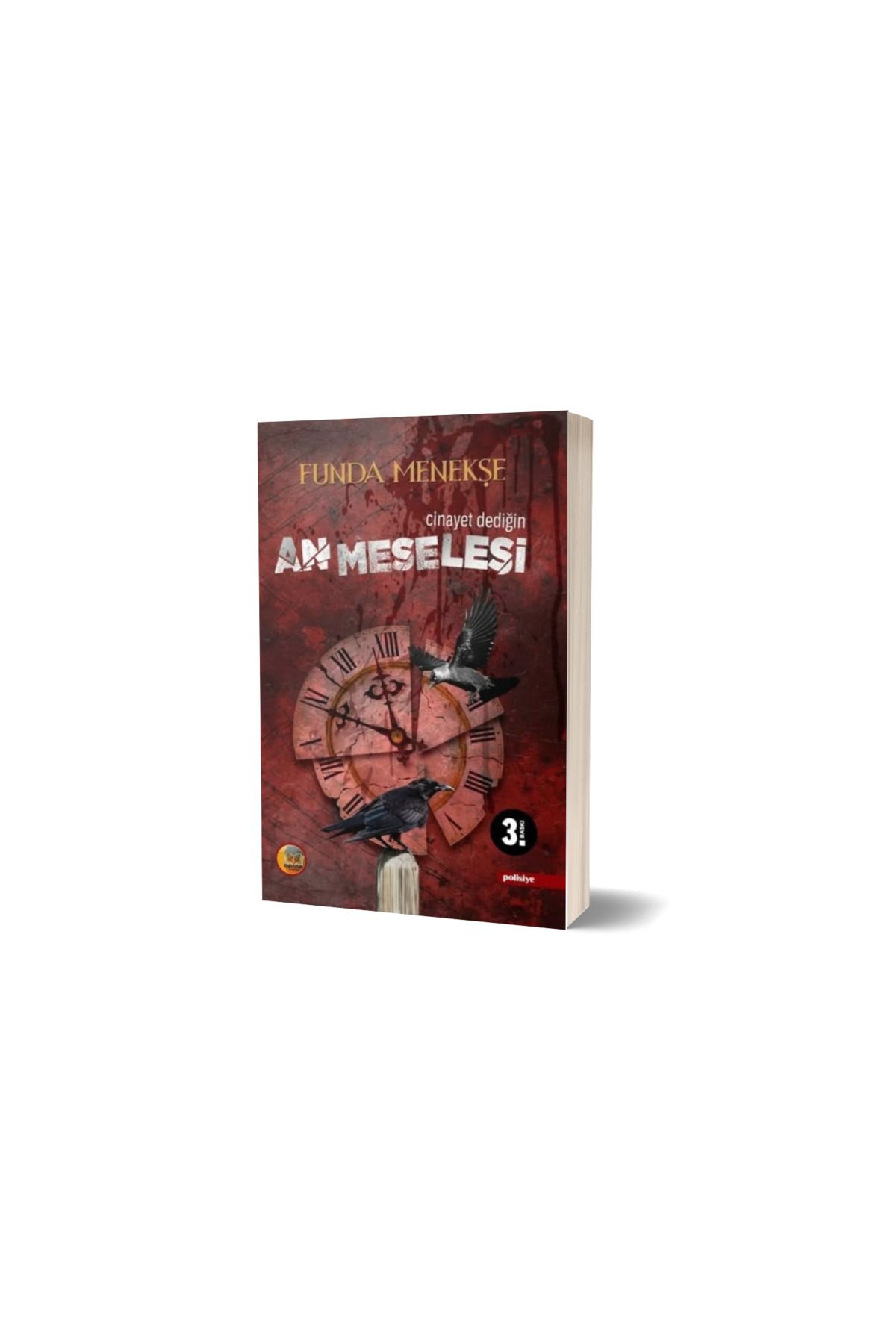 Anonim Yayıncılık CİNAYET DEDİĞİN AN MESELESİ