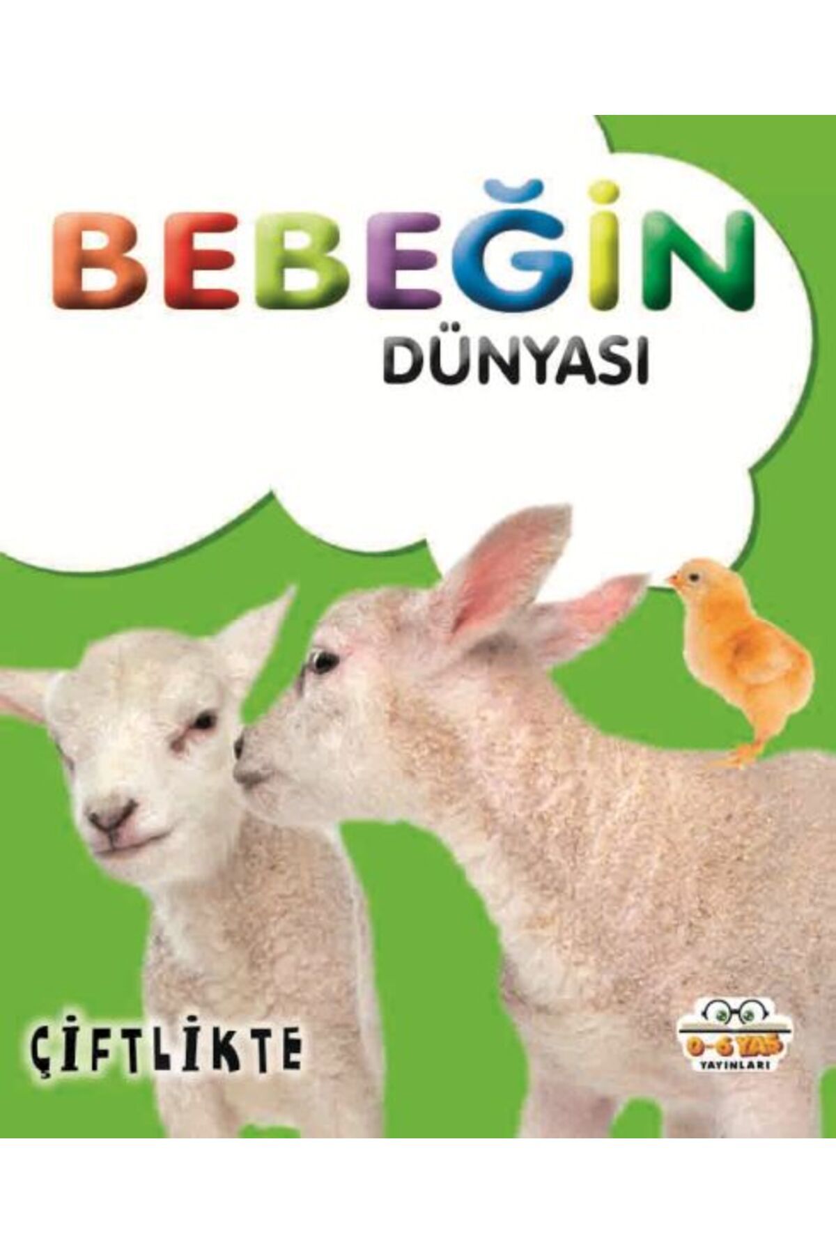 0-6 Yaş Yayınları Bebeğin Dünyası Çiftlikte
