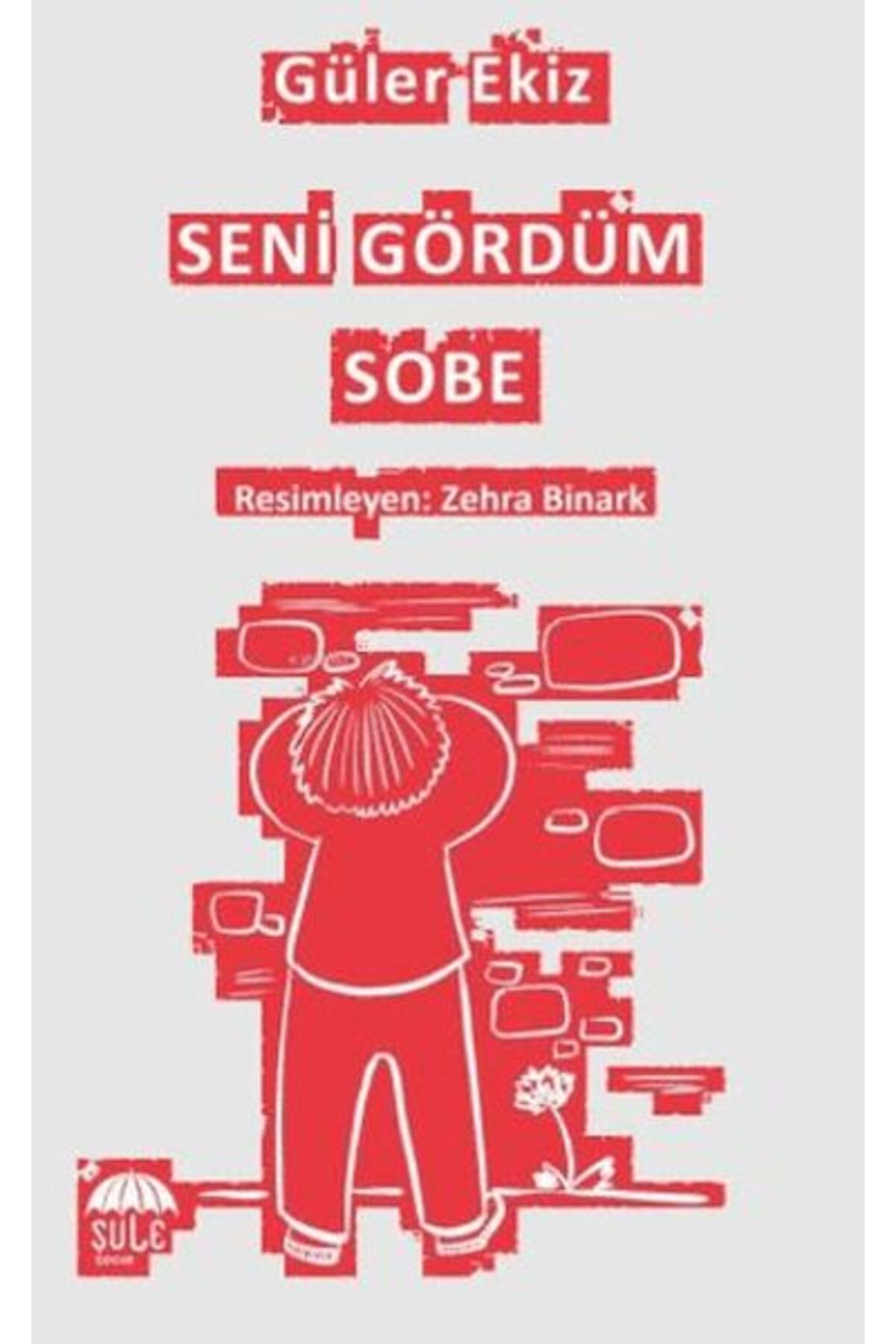 Şule Yayınları Seni Gördüm Sobe