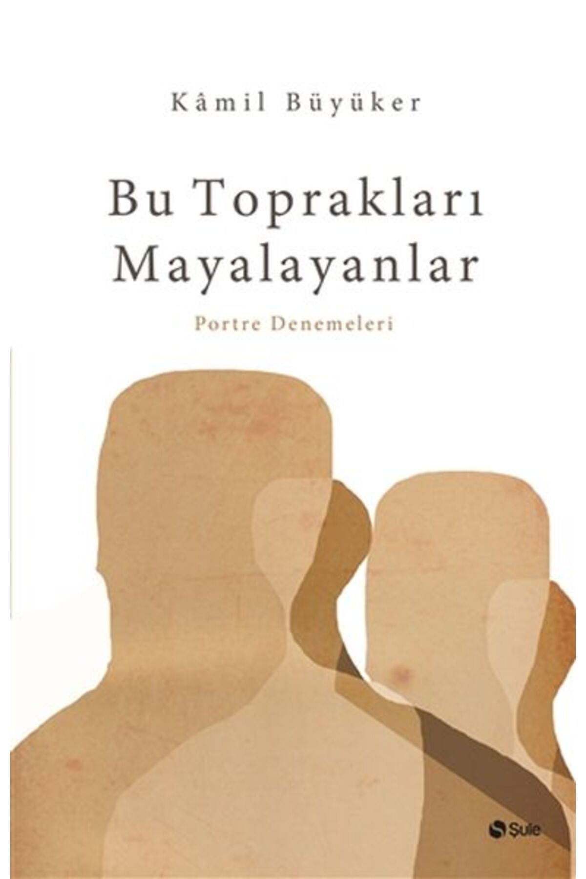 Şule Yayınları Bu Toprakları Mayalayanlar