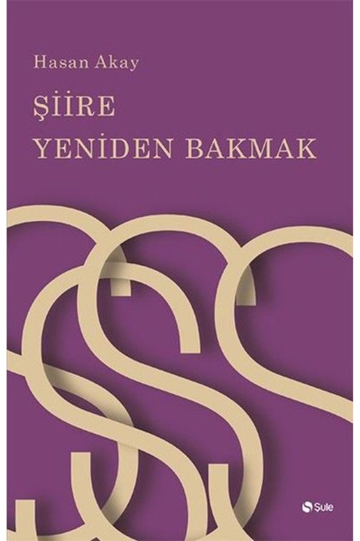 Şule Yayınları Şiire Yeniden Bakmak