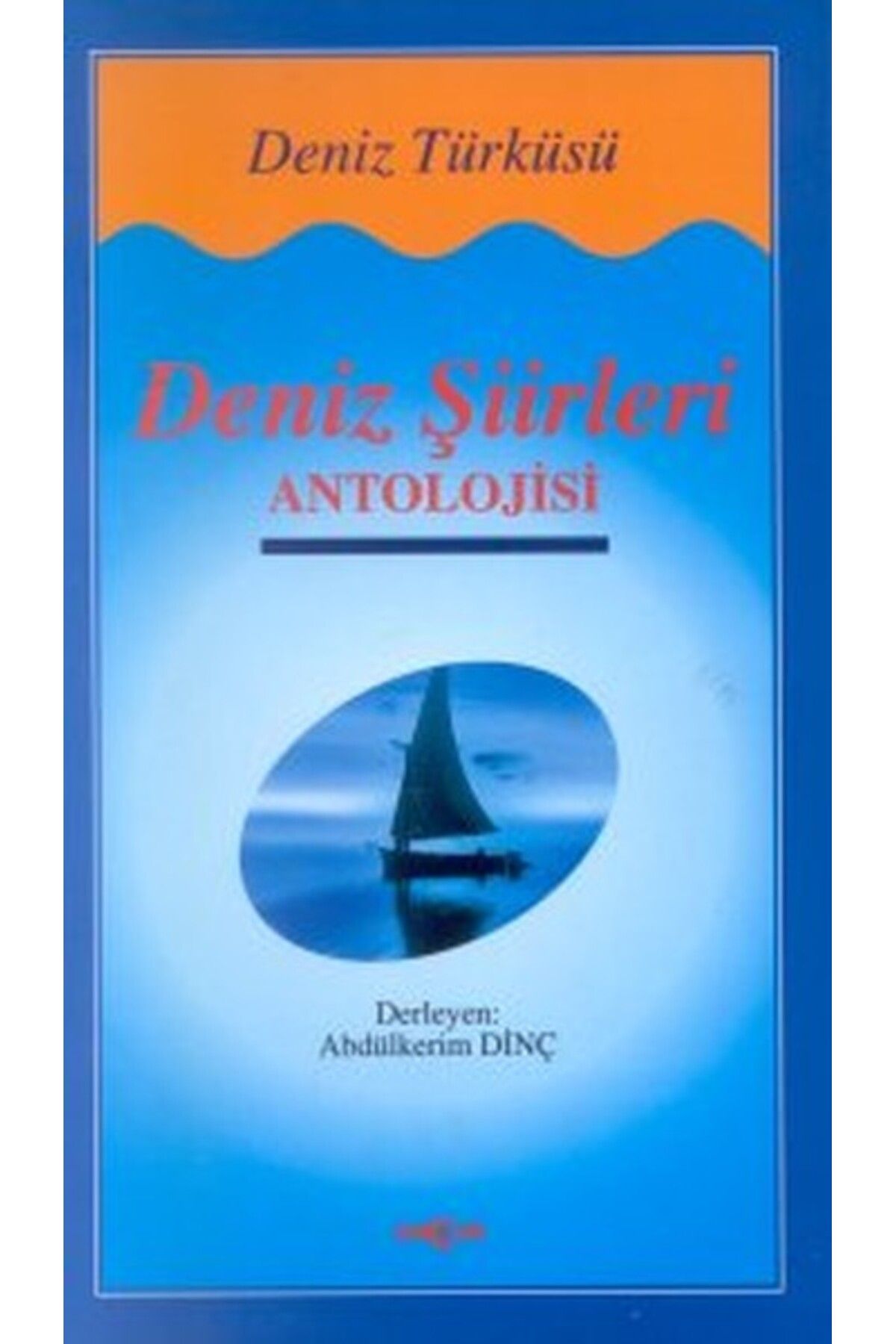 Akçağ Yayınları Deniz Şiirleri Antolojisi Deniz Türküsü