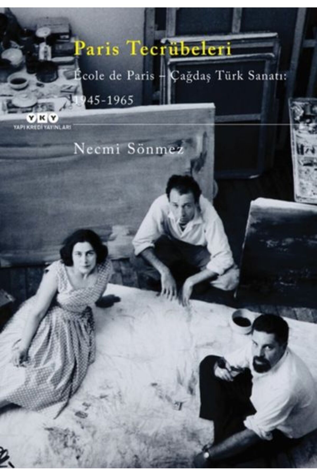 Destek Yayınları Paris Tecrübeleri - École De Paris - Çağdaş Türk Sanatı - 1945-1965