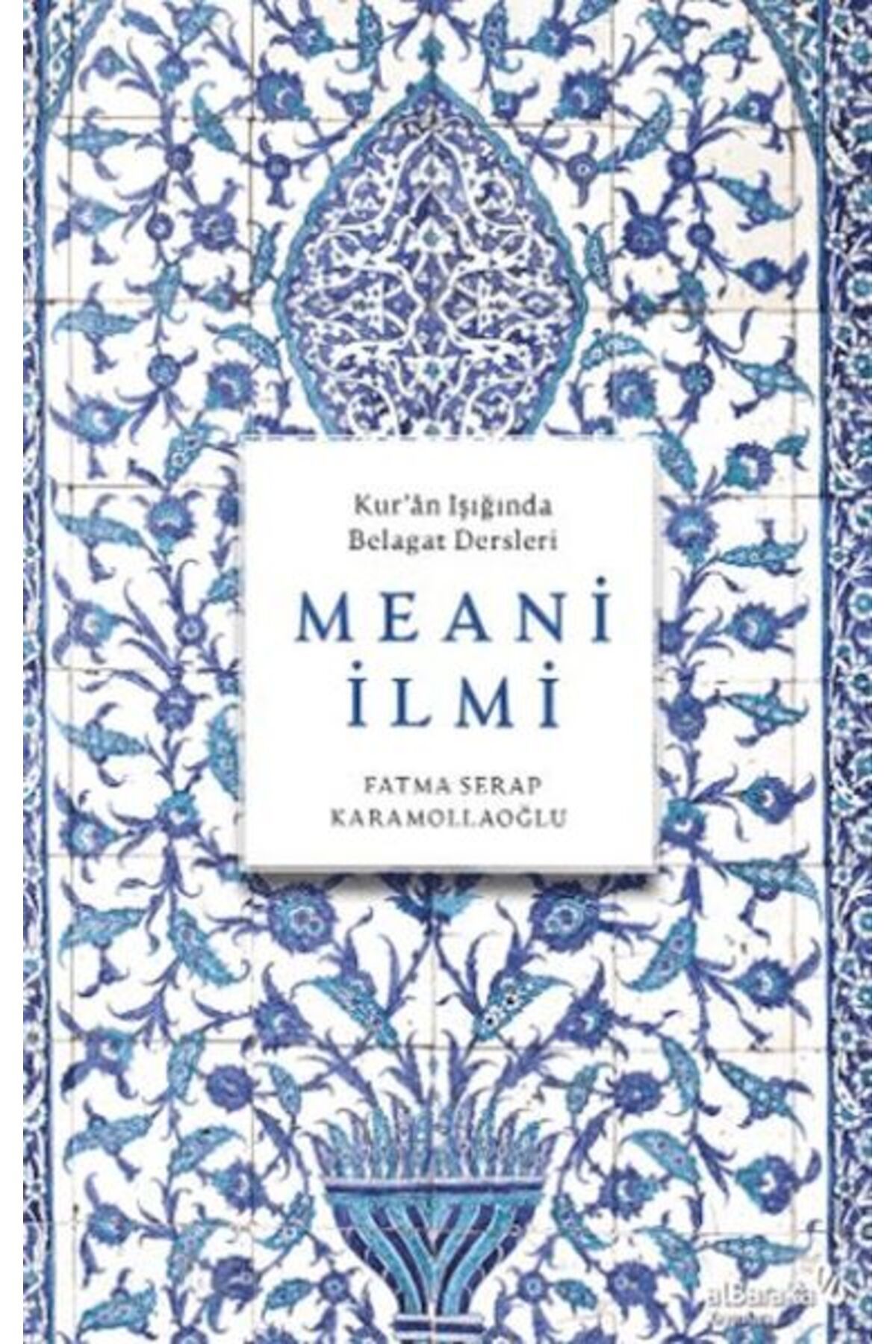 Albaraka Yayınları Meani İlmi (Kur'Ân Işığında Belagat Dersleri)