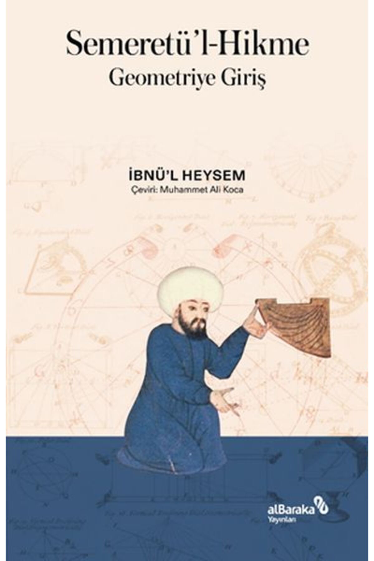 Albaraka Yayınları Semeretü'l-Hikme - Geometriye Giriş