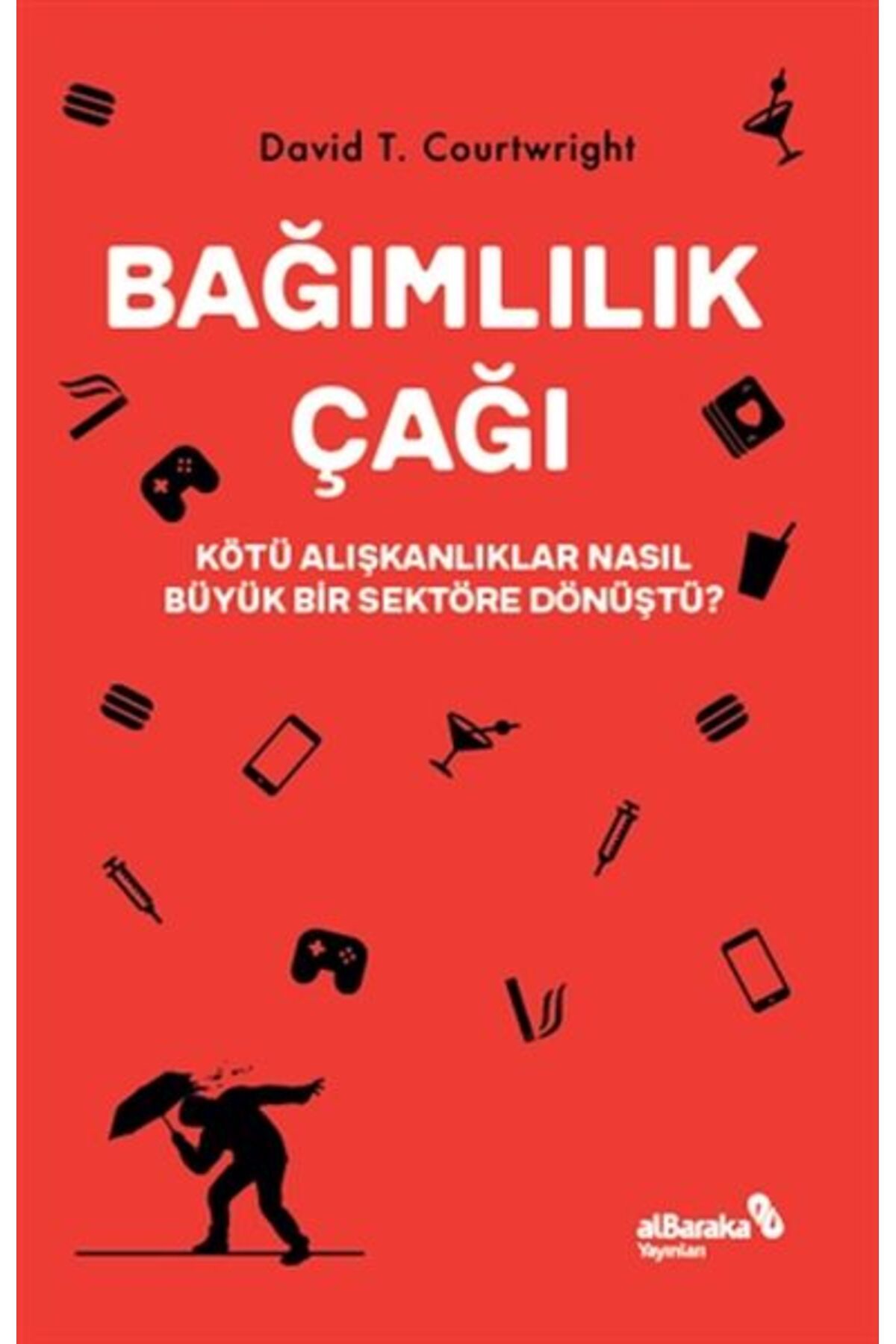 Albaraka Yayınları Bağımlılık Çağı