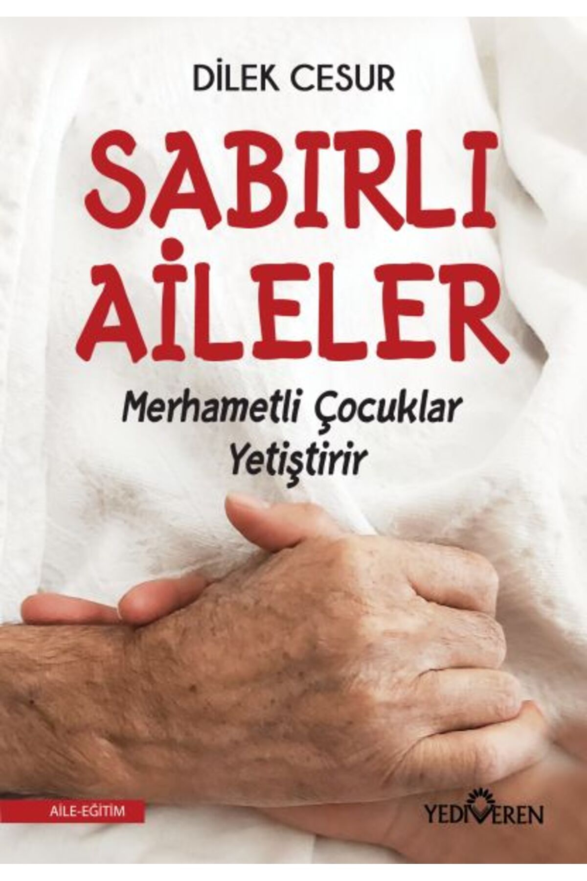 Yediveren Yayınları Sabırlı Aileler Merhametli Çocuklar Yetiştirir