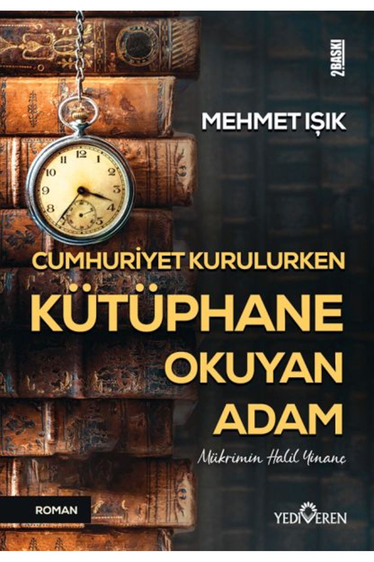 Yediveren Yayınları Cumhuriyet Kurulurken Kütüphane Okuyan Adam