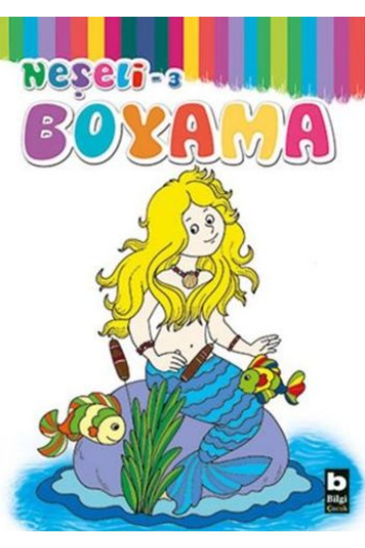 Bilgili Yayıncılık Bilgi Neşeli Boyama 4 + Yaş 3. Kitap