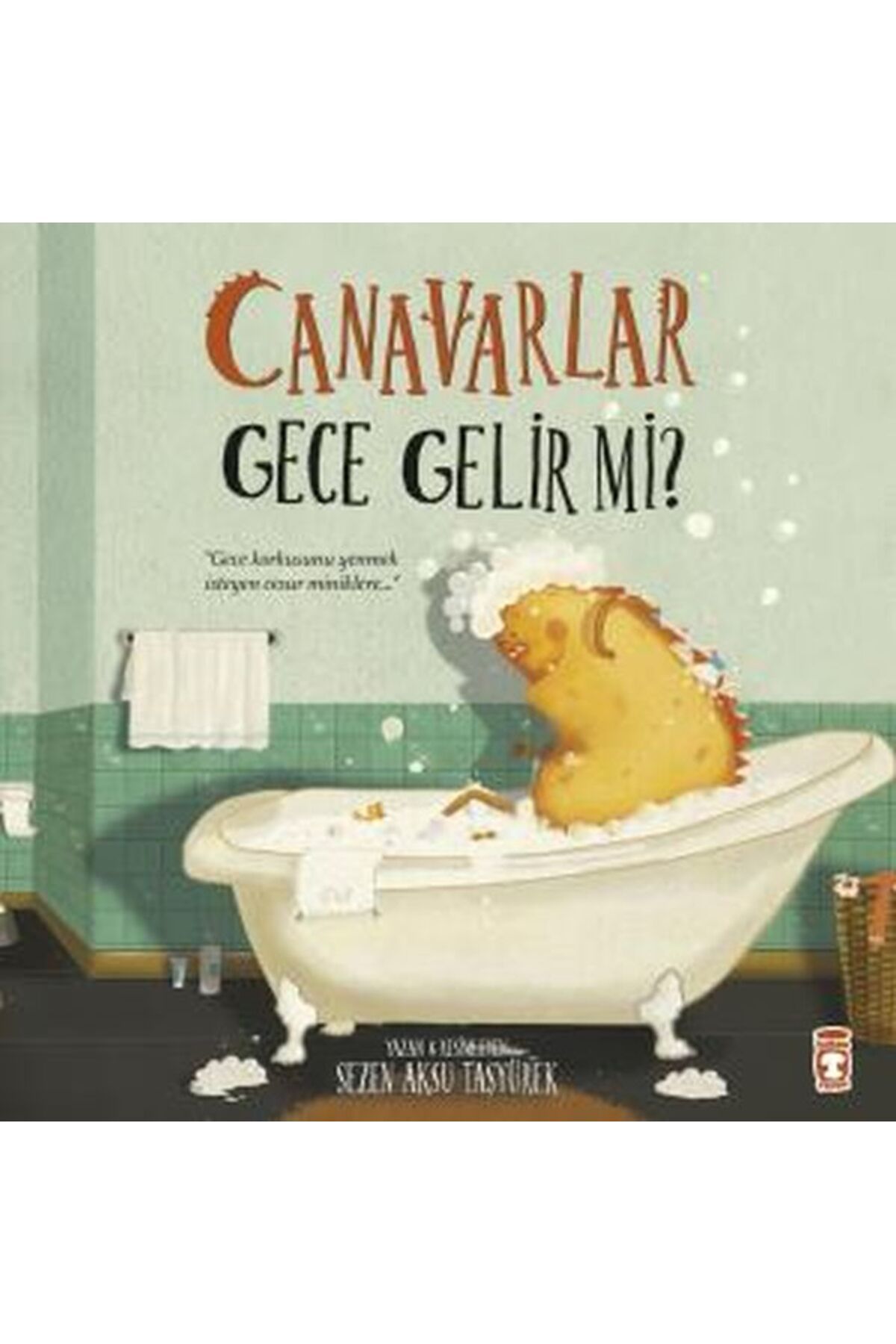 Timaş Çocuk Canavarlar Gece Gelir Mi?