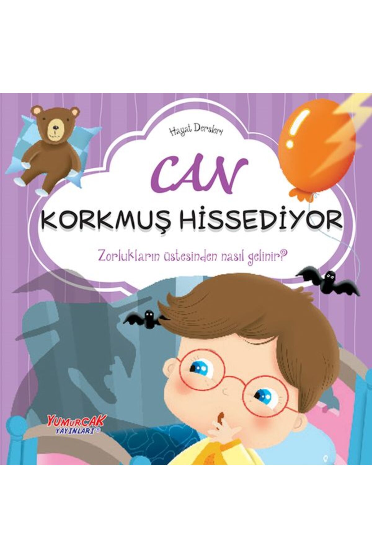 Yumurcak Yayınları Can Korkmuş Hissediyor– Hayat Dersleri Dizisi