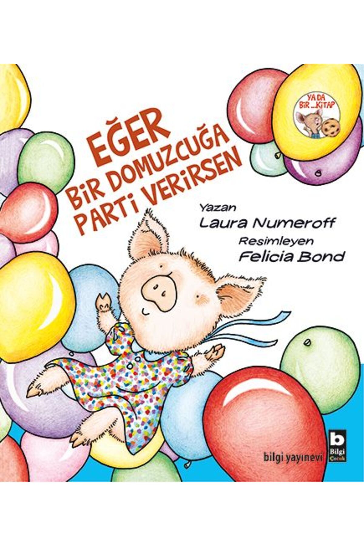 Bilgi Yayınevi Eğer Bir Domuzcuğa Parti Verirsen