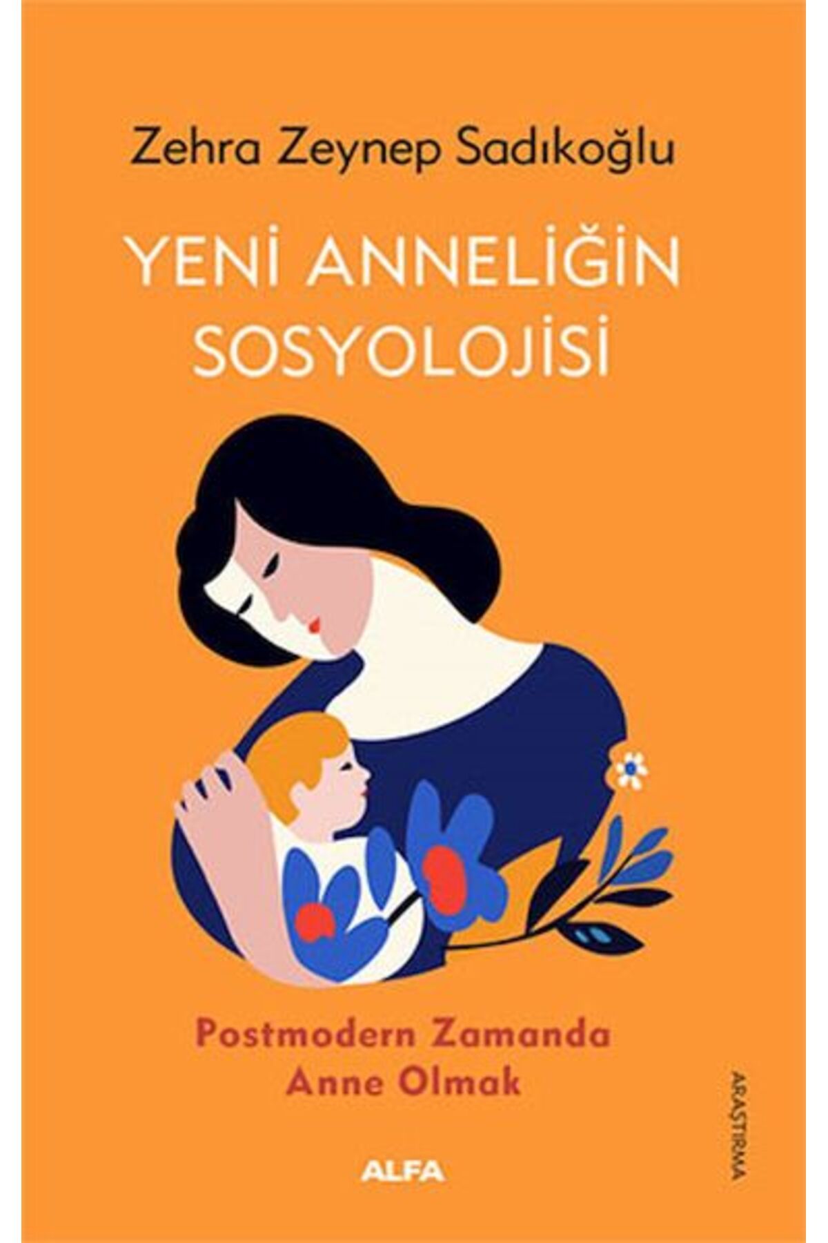 Alfa Yayınları Yeni Anneliğin Sosyolojisi