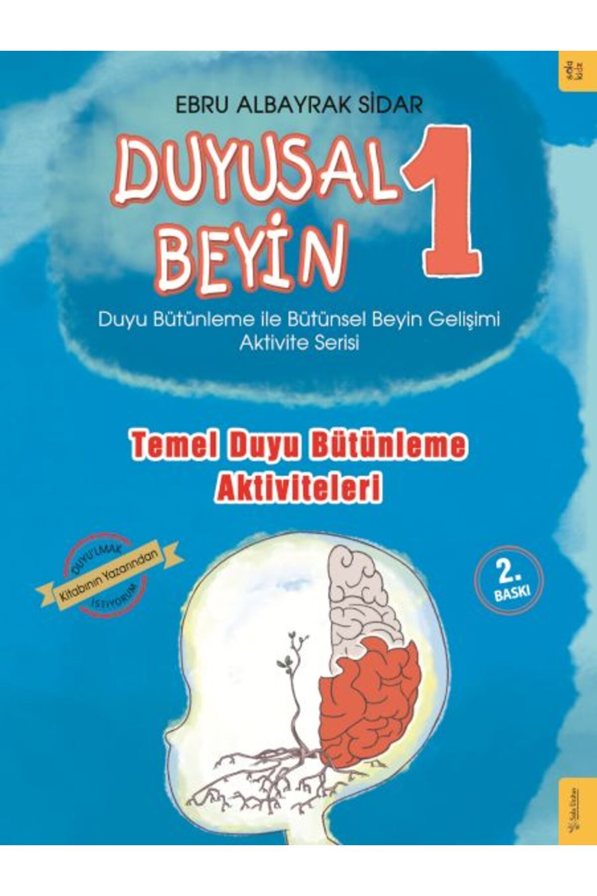 Hak Yayınları Duyusal Beyin 1 - Temel Duyu Bütünleme Aktiviteleri