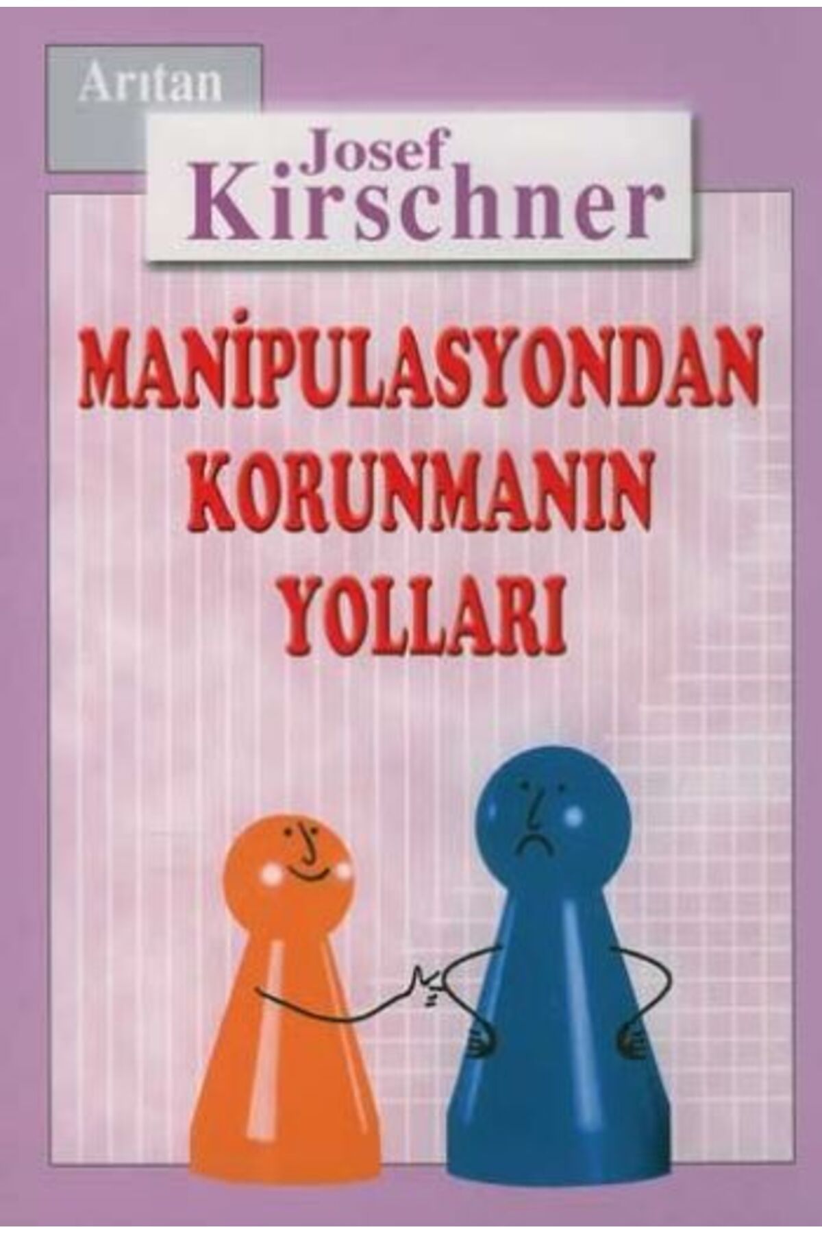 Arıtan Yayınevi Kirschner Hayat Okulu Manipulasyondan Korunmanın Yolları