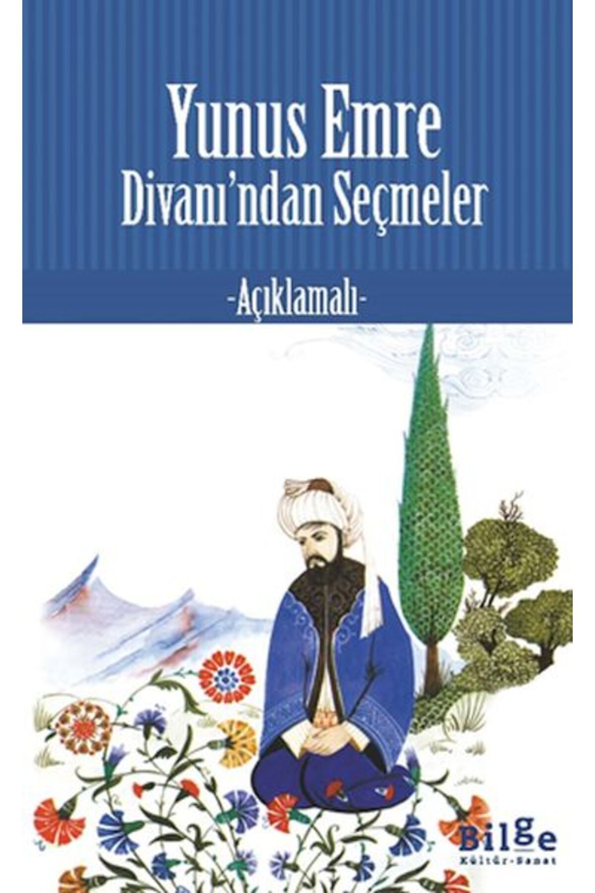 Bilge Kültür Sanat Yunus Emre Divan’ından Seçmeler