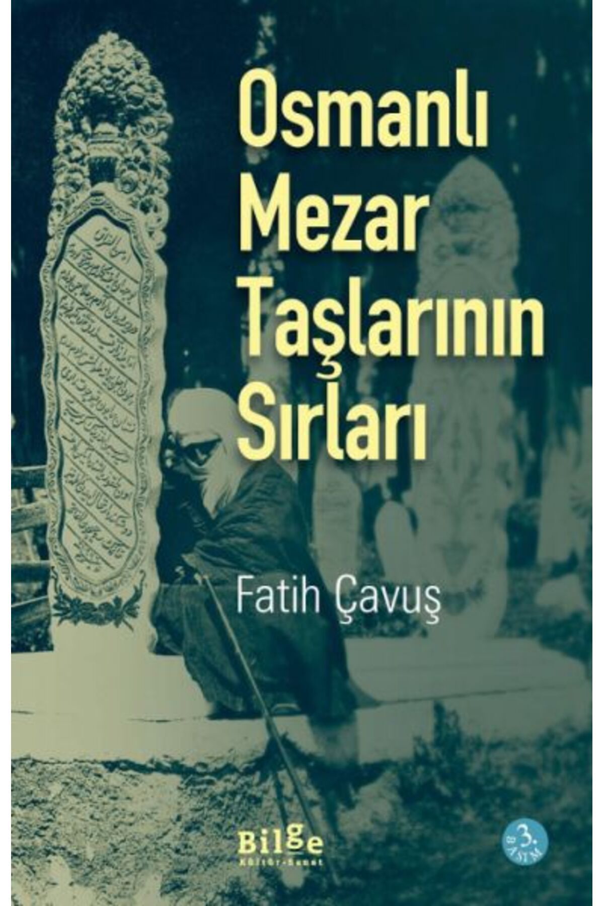 Bilge Kültür Sanat Osmanlı Mezar Taşlarının Sırları