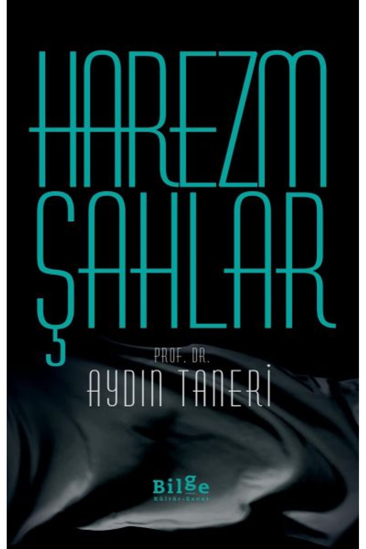 Bilge Kültür Sanat Harezmşahlar